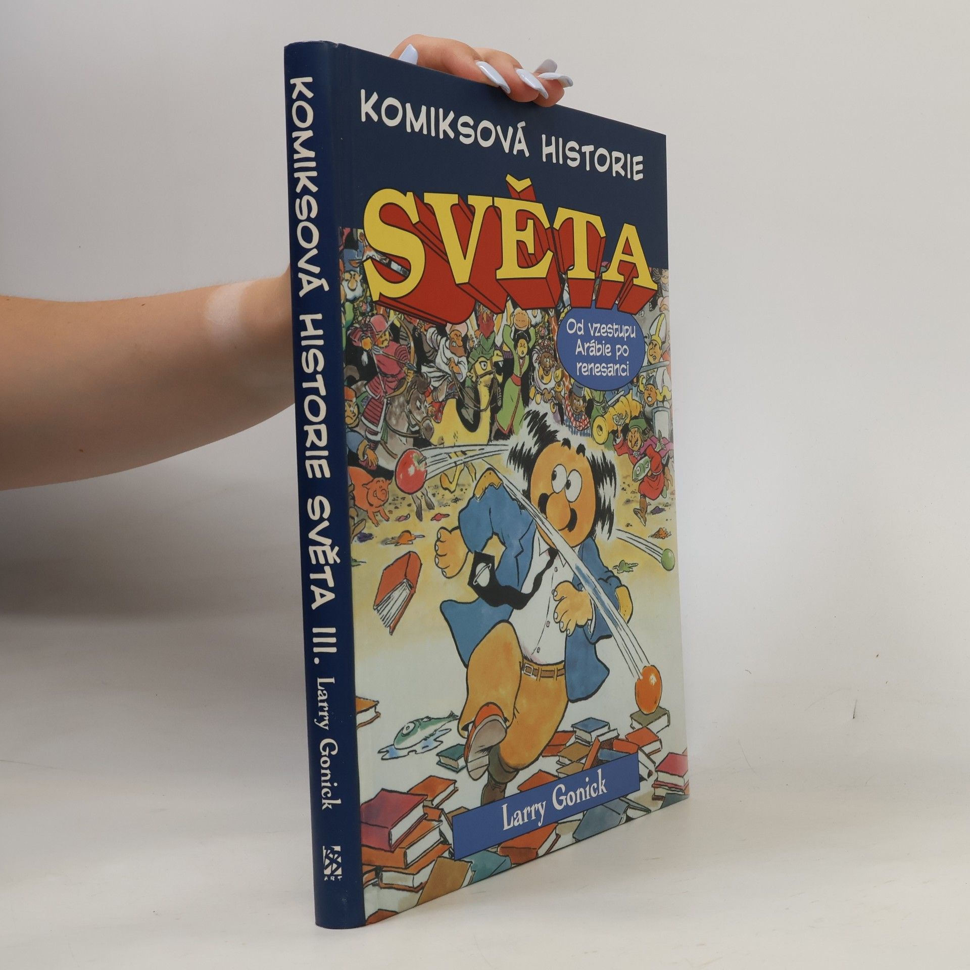Larry Gonick Komiksová historie světa #3: Od vzestupu Arábie po renesanci
