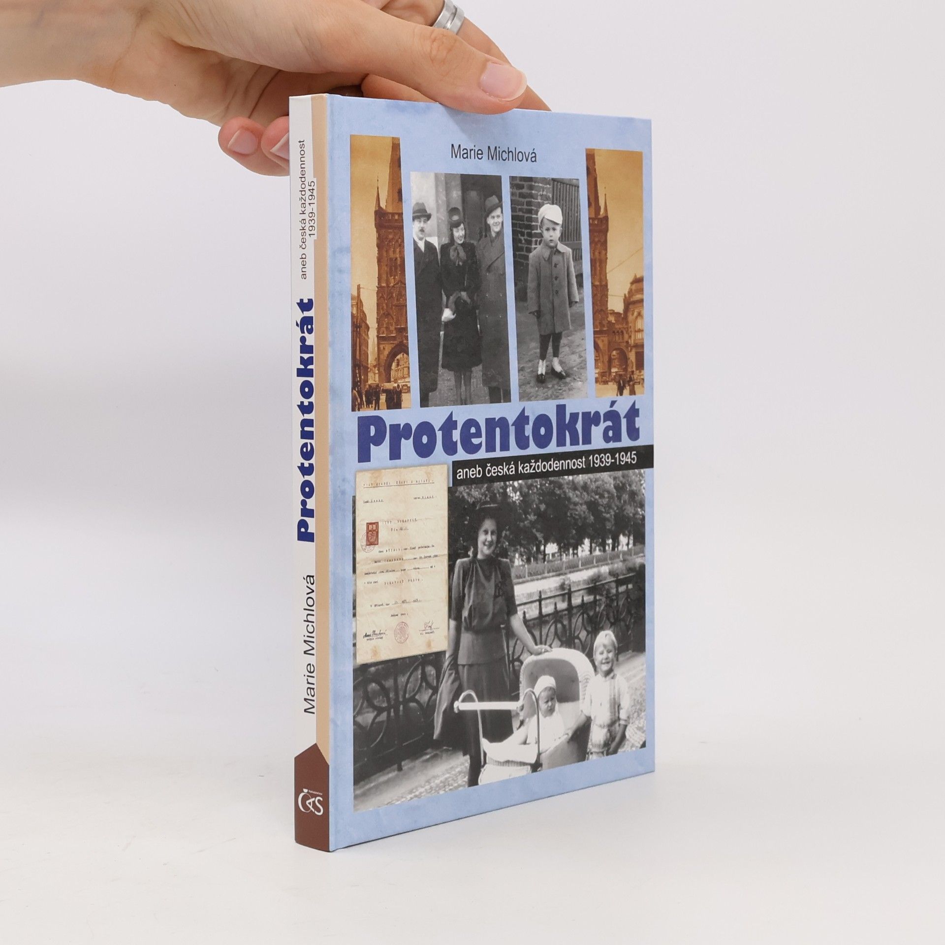 Marie Michlová Protentokrát aneb Česká každodennost 1939-1945
