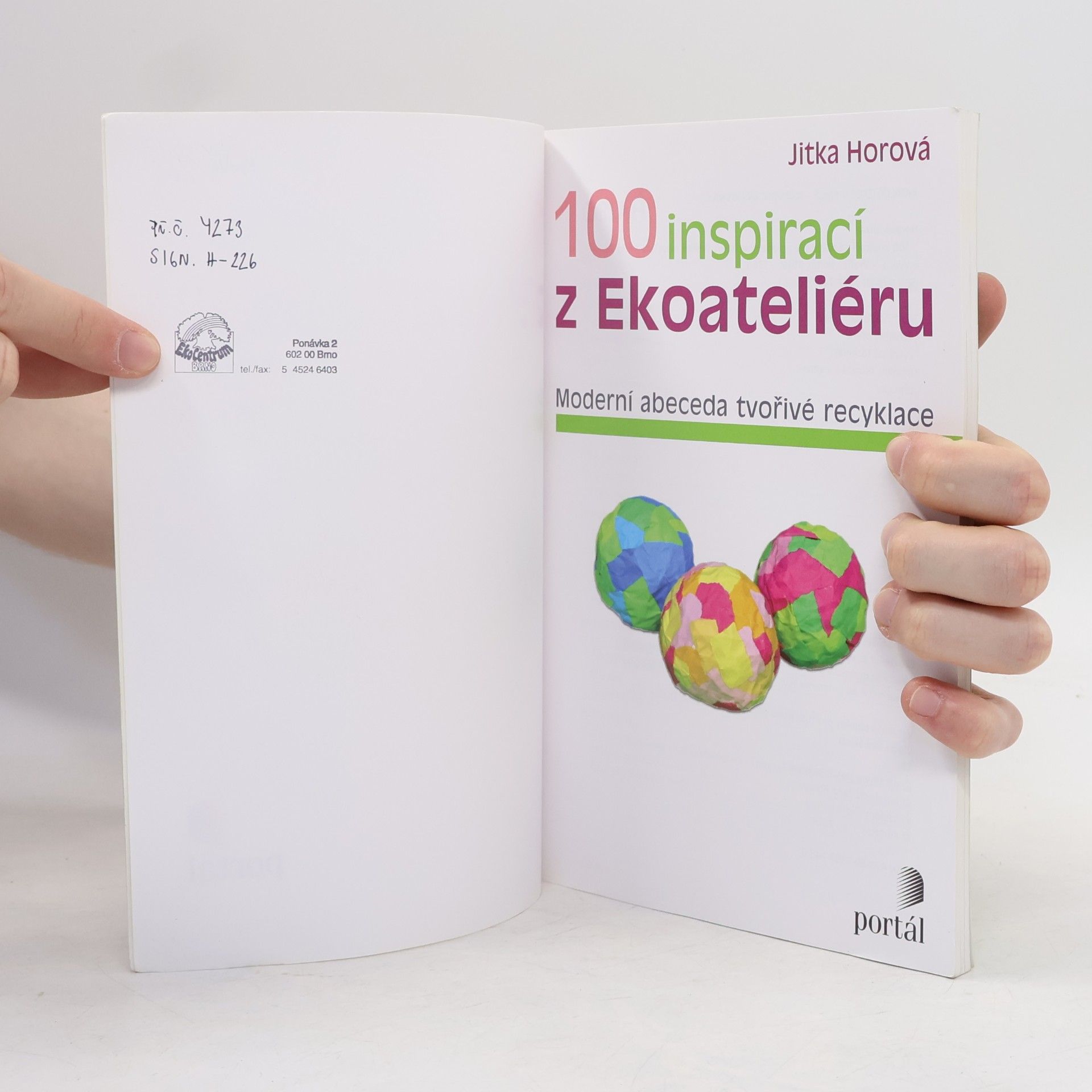 Jitka Horová 100 inspirací z Ekoateliéru: Moderní abeceda tvořivé recyklace