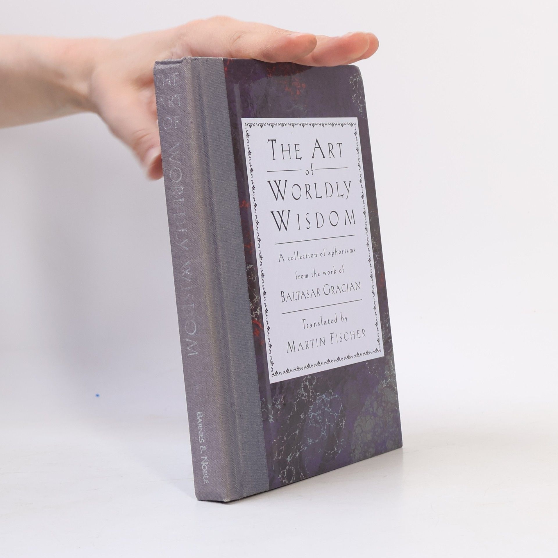 Baltasar Gracián The Art of Worldly Wisdom