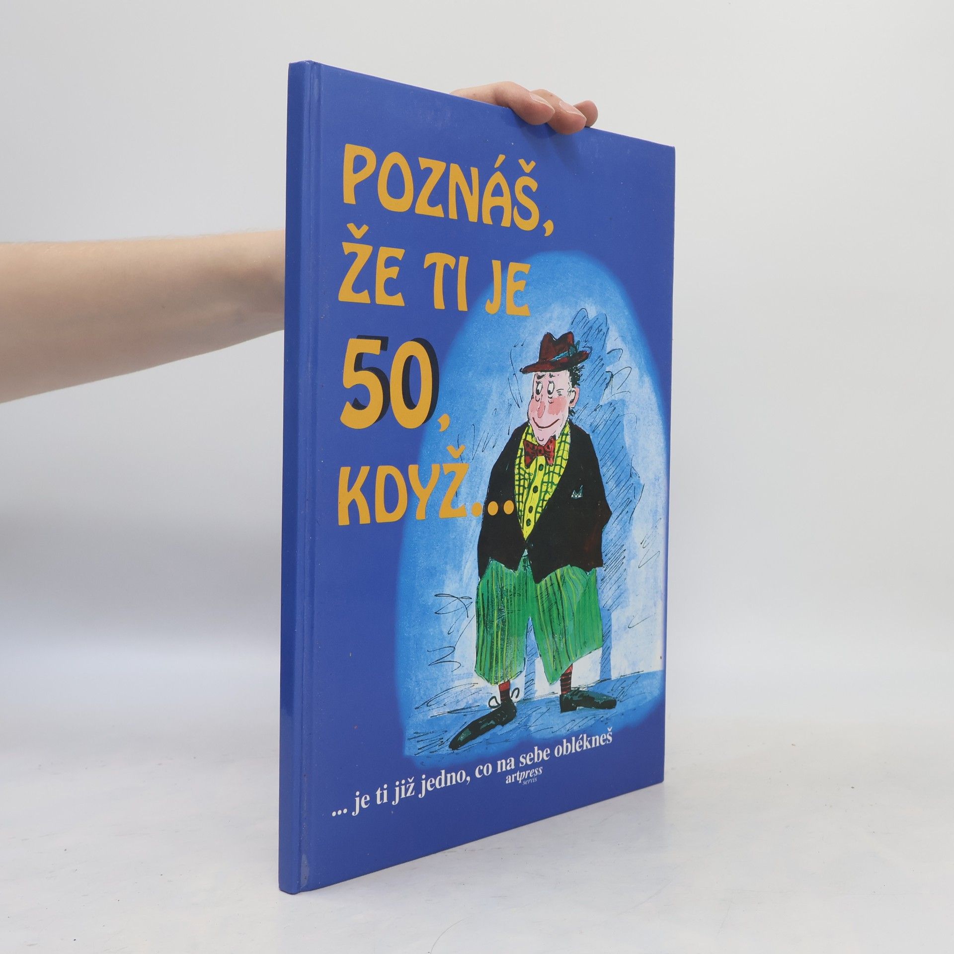 Jaroslava Sobíšková Poznáš, že ti je 50, když...