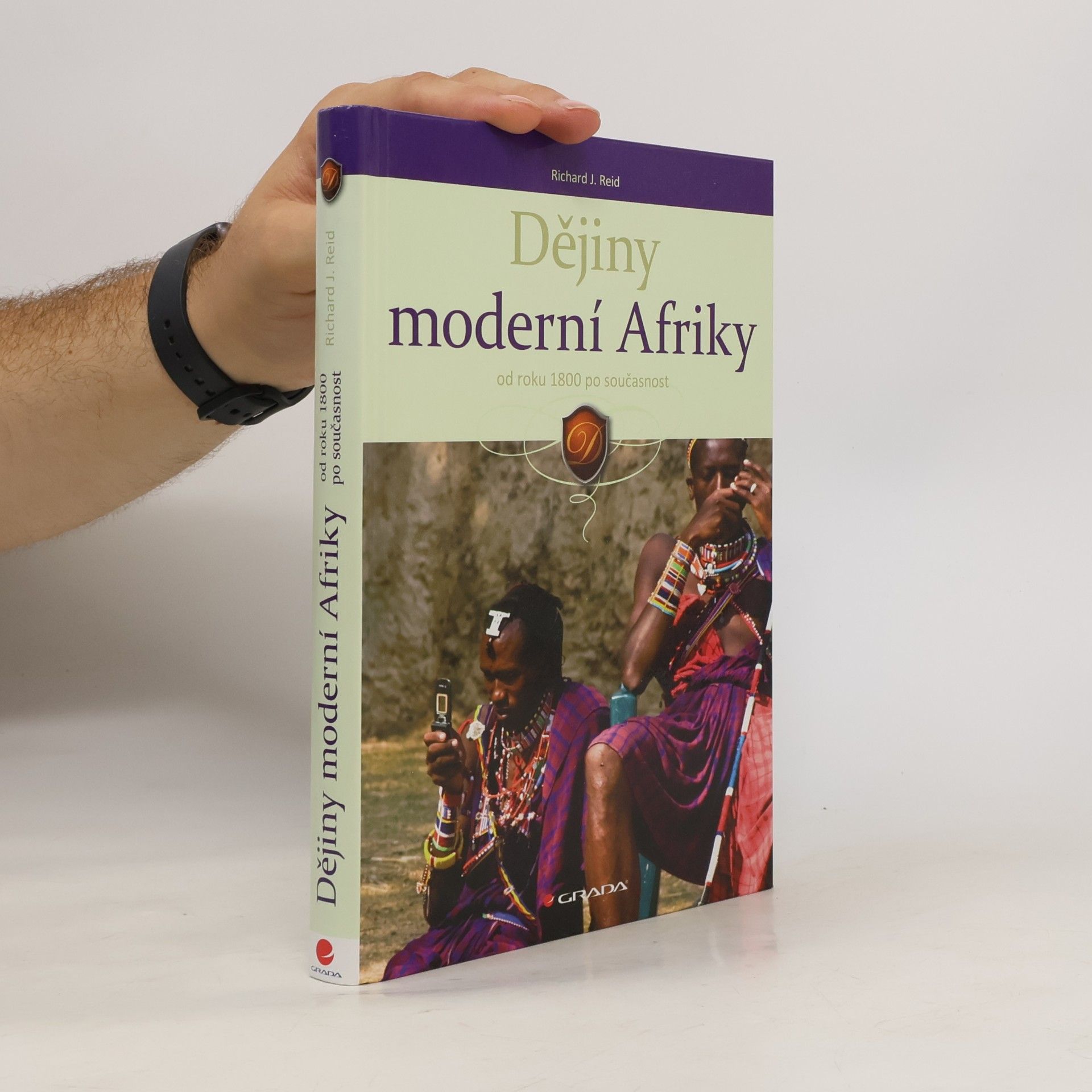 Richard J. Richard James Reid Dějiny moderní Afriky : od roku 1800 po současnost