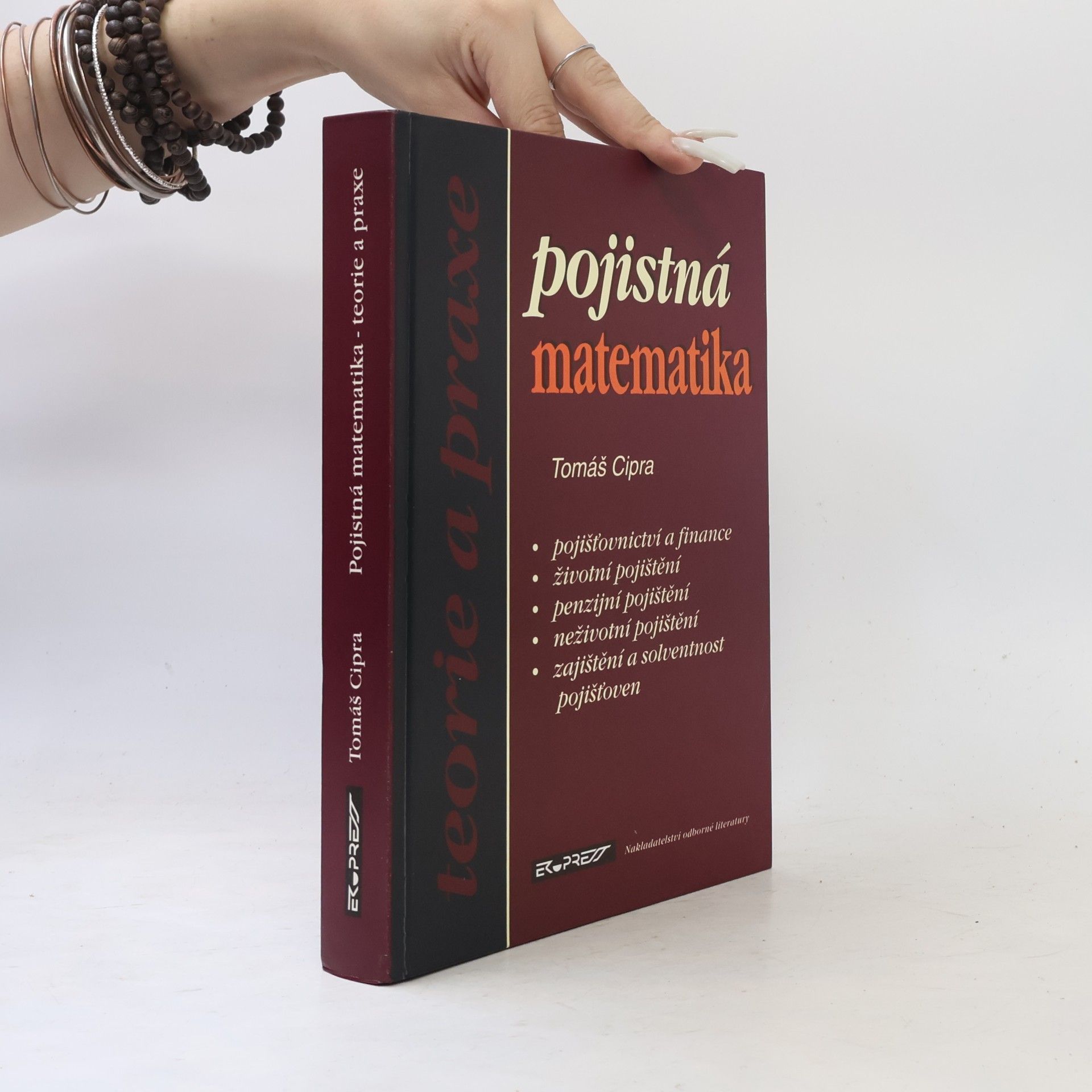 Tomáš Cipra Pojistná matematika : teorie a praxe