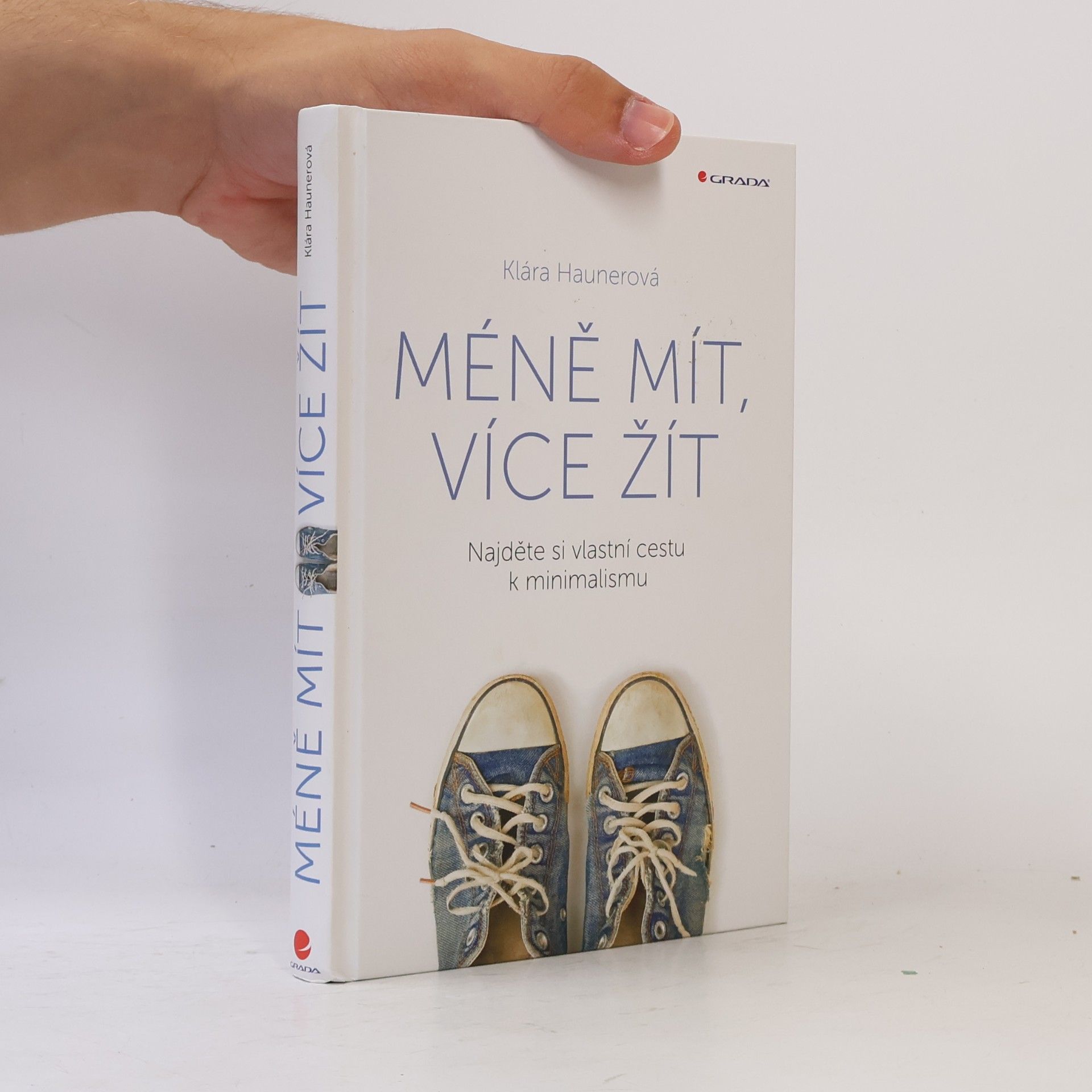 Klára Haunerová Méně mít, více žít: Najděte si vlastní cestu k minimalismu