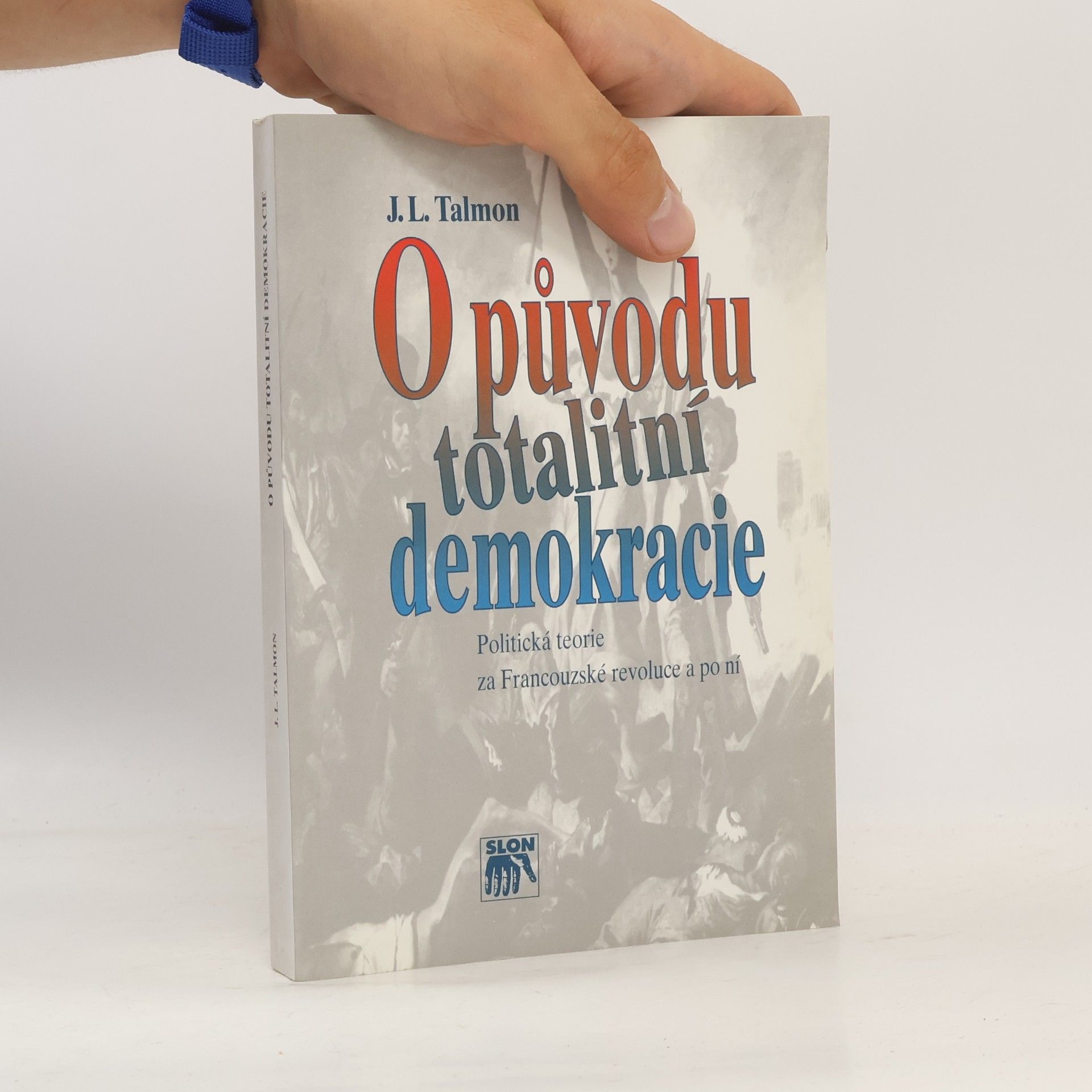 Jana Kuchtová O původu totalitní demokracie. Politická teorie za Francouzské revoluce a po ní
