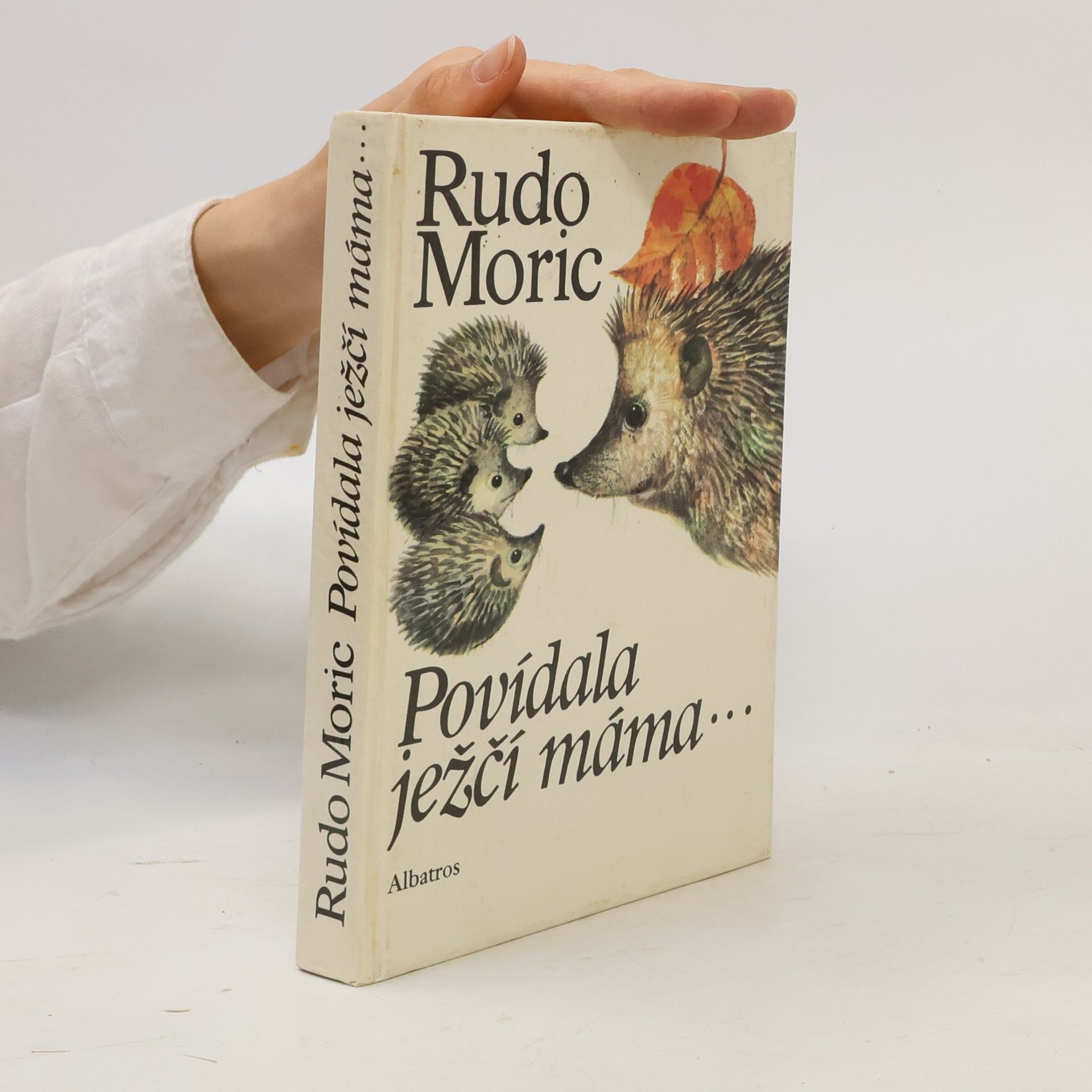 Rudo Moric Povídala ježčí máma...