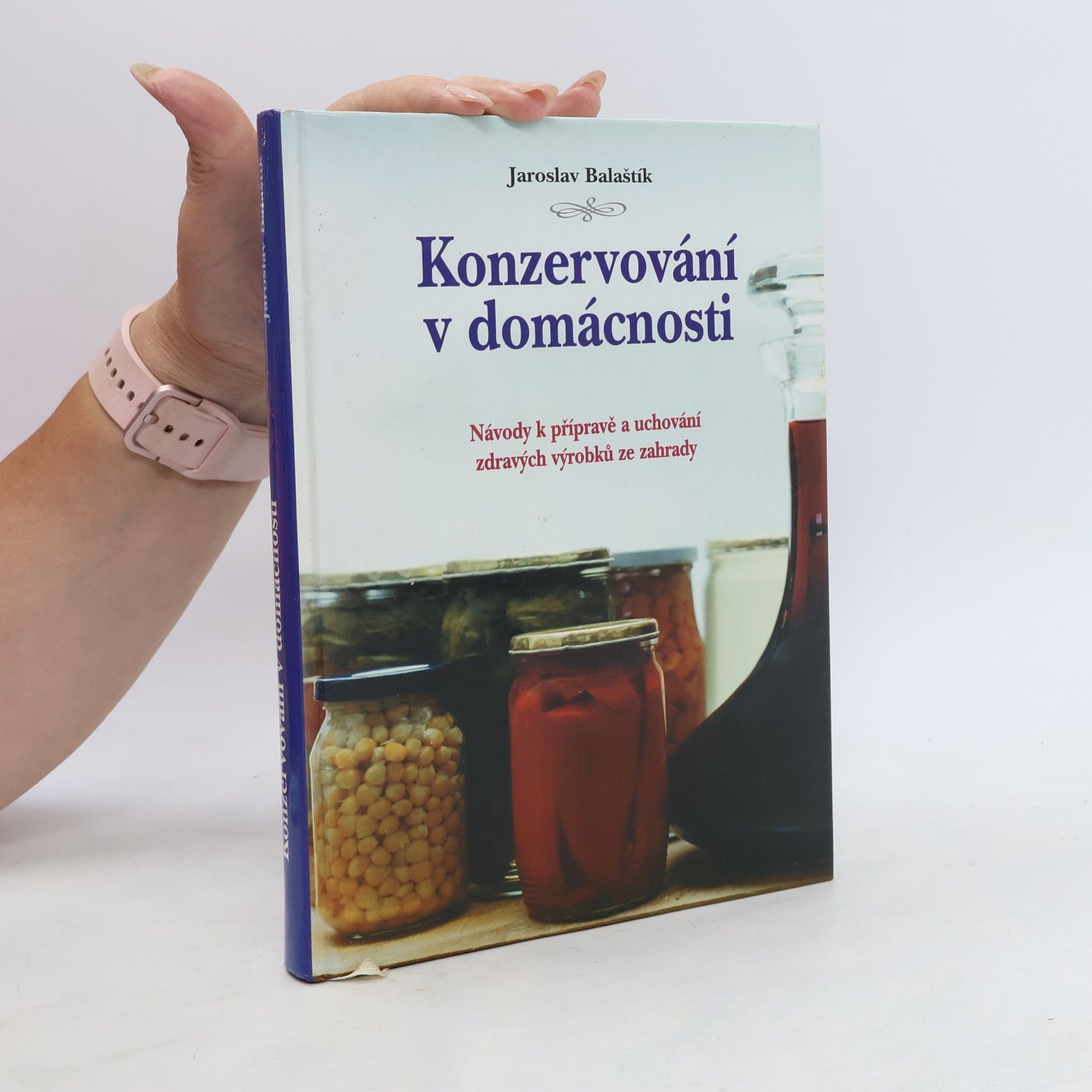 Jaroslav Balaštík Konzervování v domácnosti