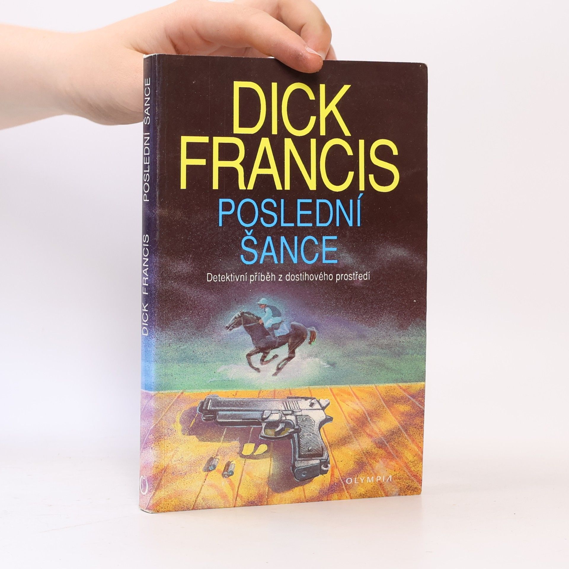 Dick Francis Poslední šance: Detektivní příběh z dostihového prostředí
