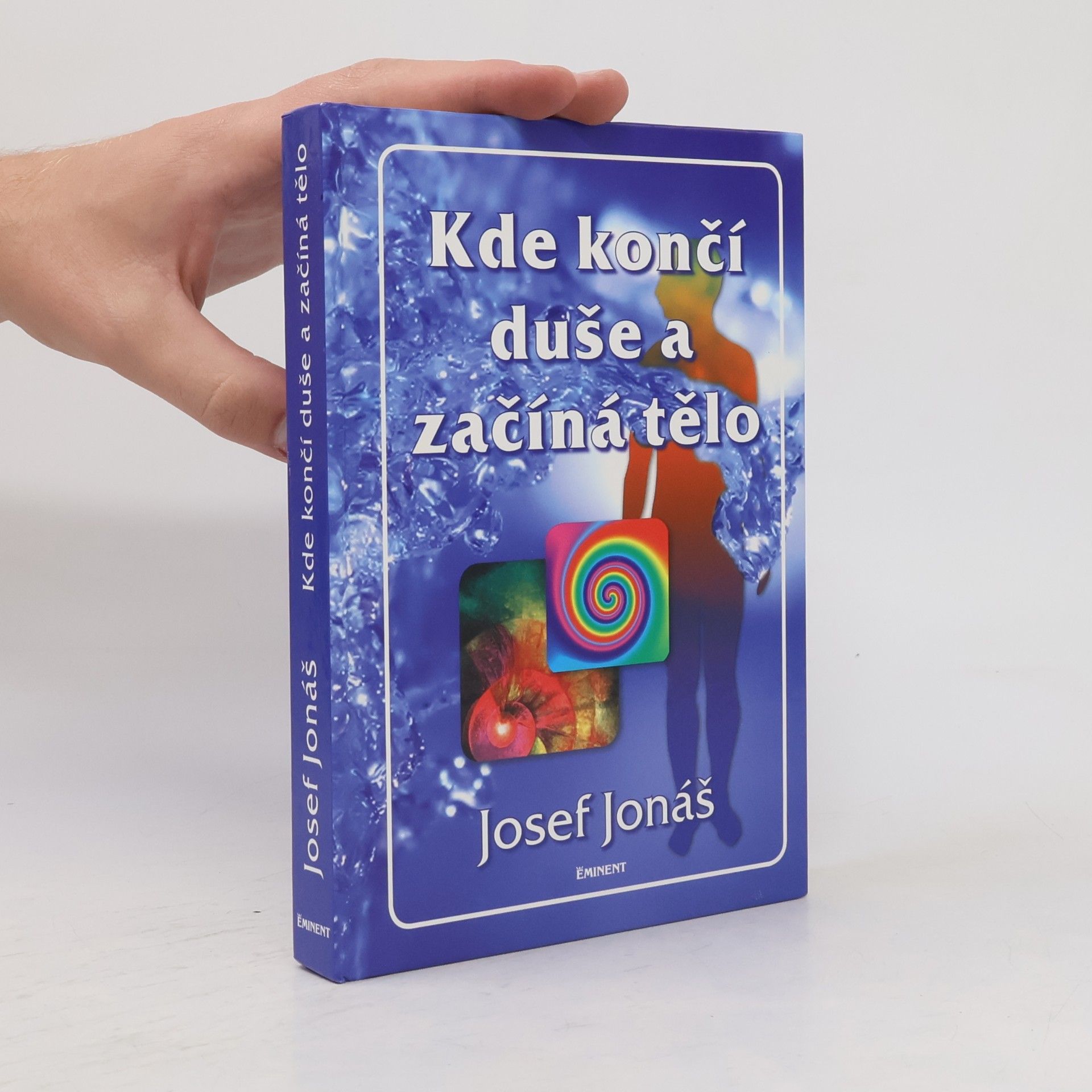 Josef Jonáš Kde končí duše a začíná tělo