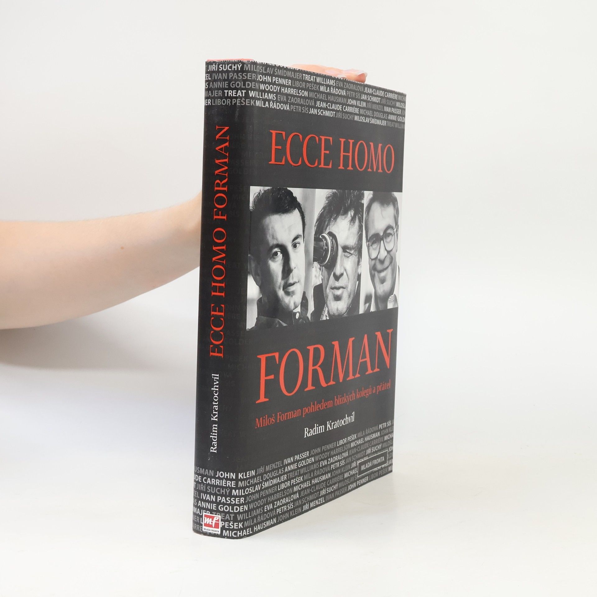 Radim Kratochvíl Ecce homo Forman: Miloš Forman pohledem blízkých kolegů a přátel