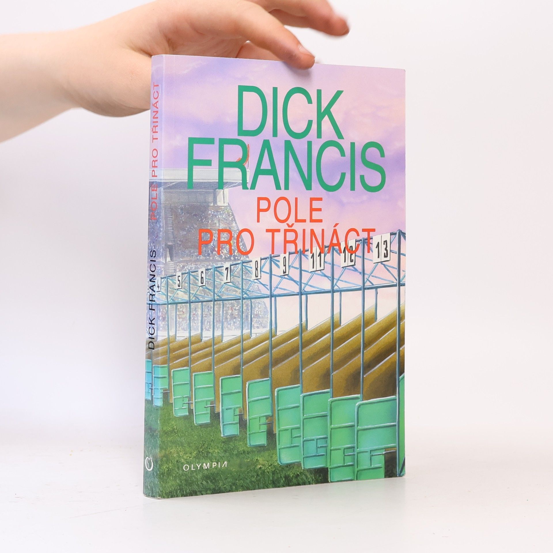 Dick Francis Pole pro třináct: Detektivní příběhy z dostihového prostředí