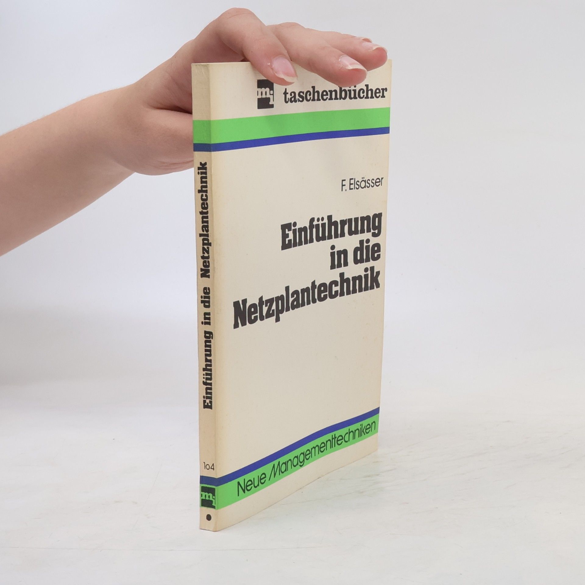 Friedrich Elsässer Einführung in die Netzplantechnik