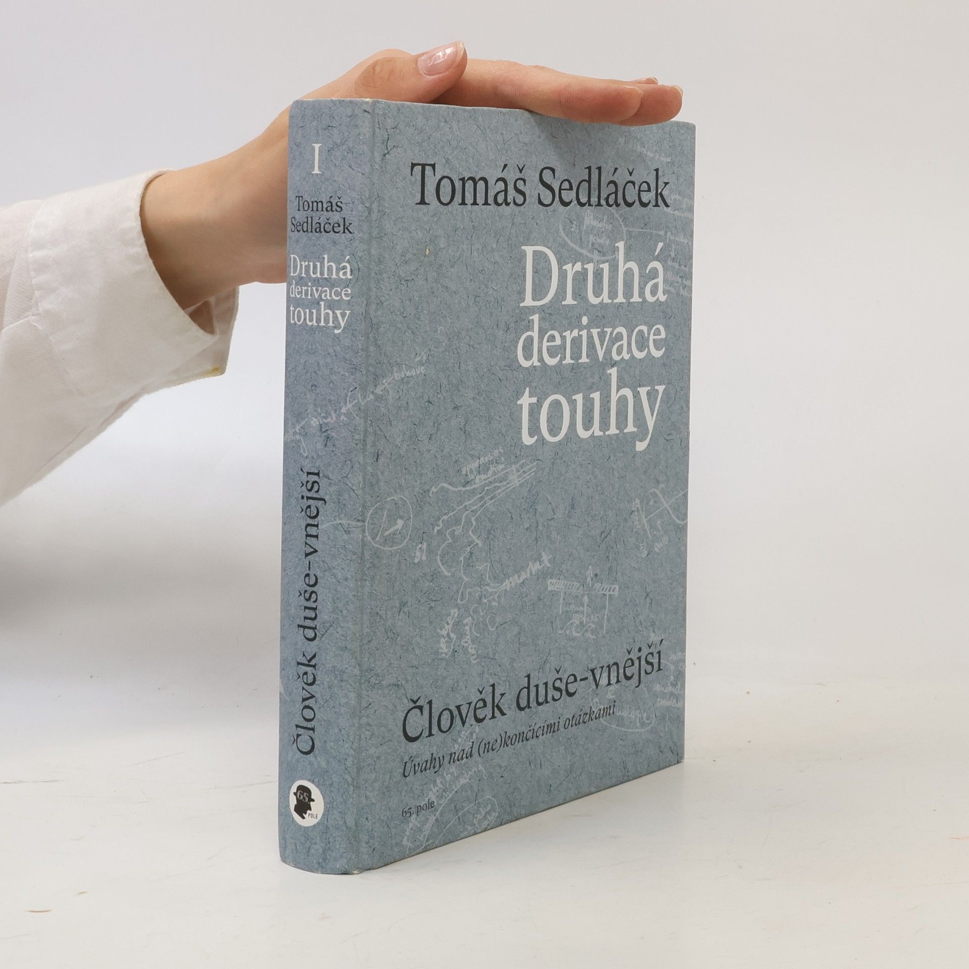 Tomáš Sedláček Druhá derivace touhy. Člověk duše-vnější