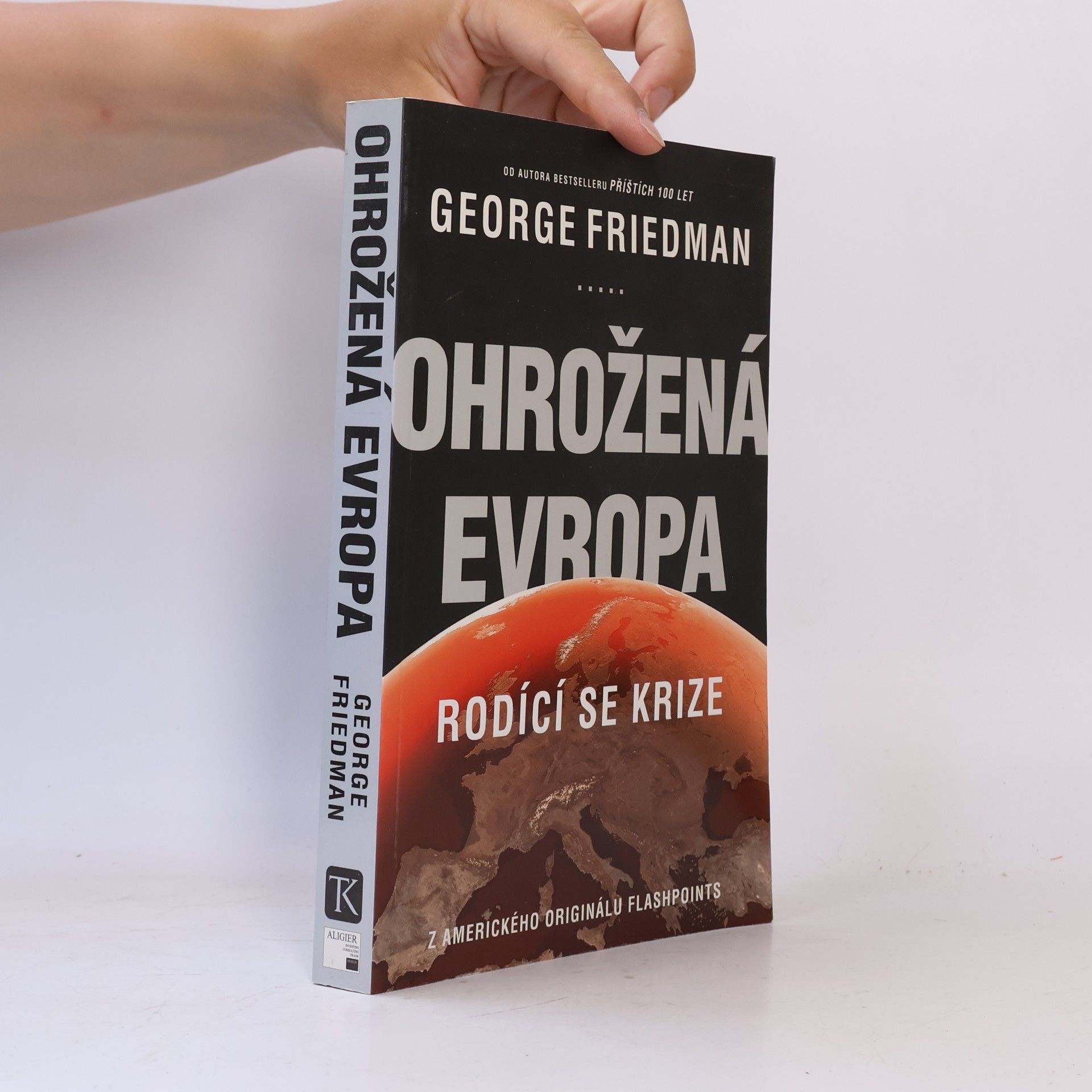 George Friedman Ohrožená Evropa : rodící se krize