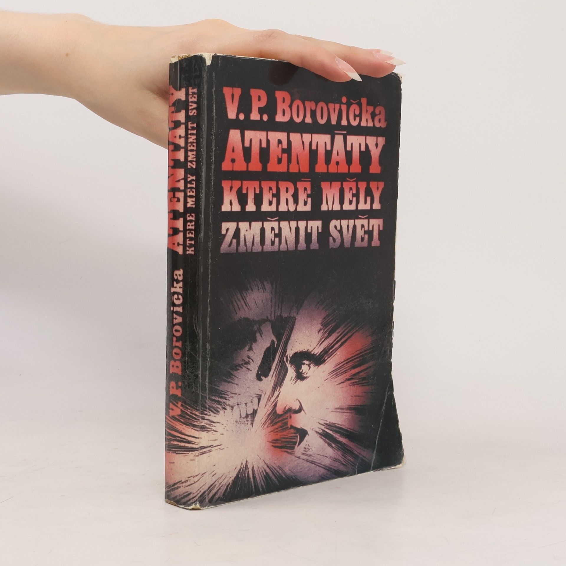 Václav Pavel Borovička Atentáty, které měly změnit svět