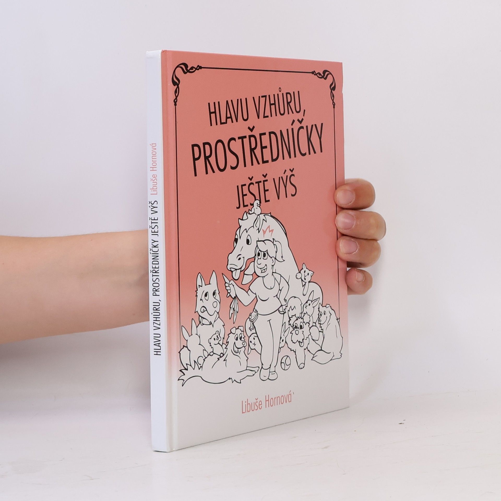 Libuše Hornová Hlavu vzhůru, prostředníčky ještě výš