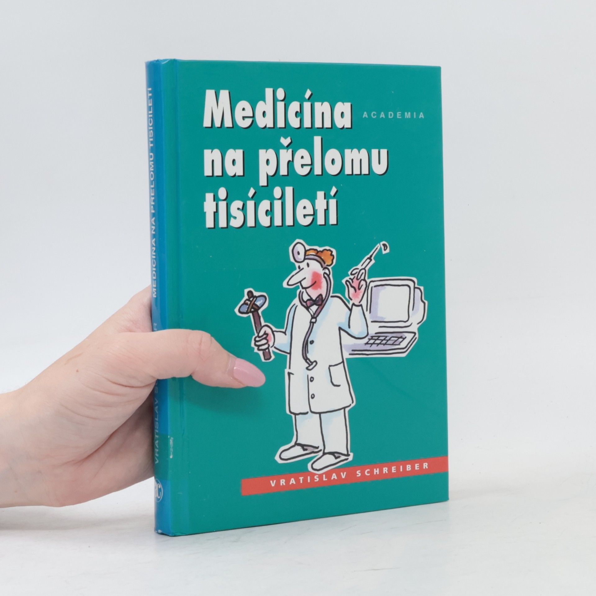 Vratislav Schreiber Medicína na přelomu tisíciletí