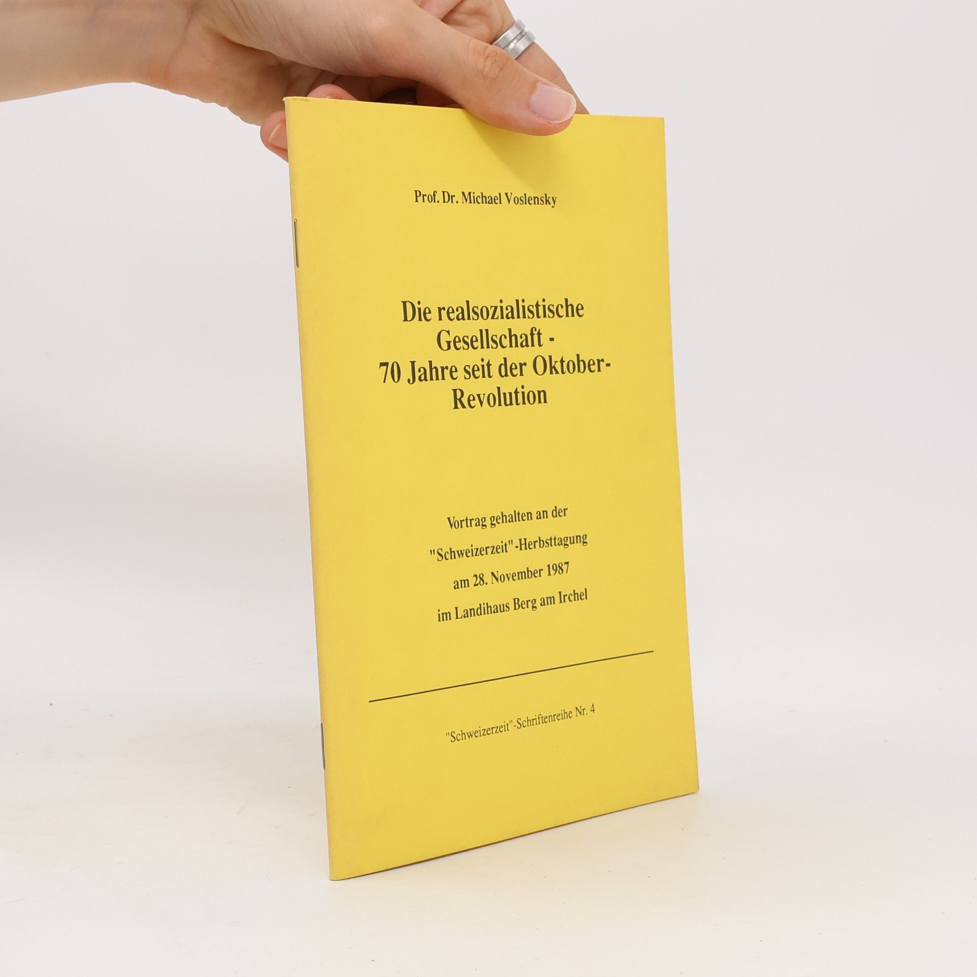 Michael Voslensky Schweizerzeit-Schriftenreihe - 4: Die realsozialistische Gesellschaft - 70 Jahre seit der Oktober-Revolution