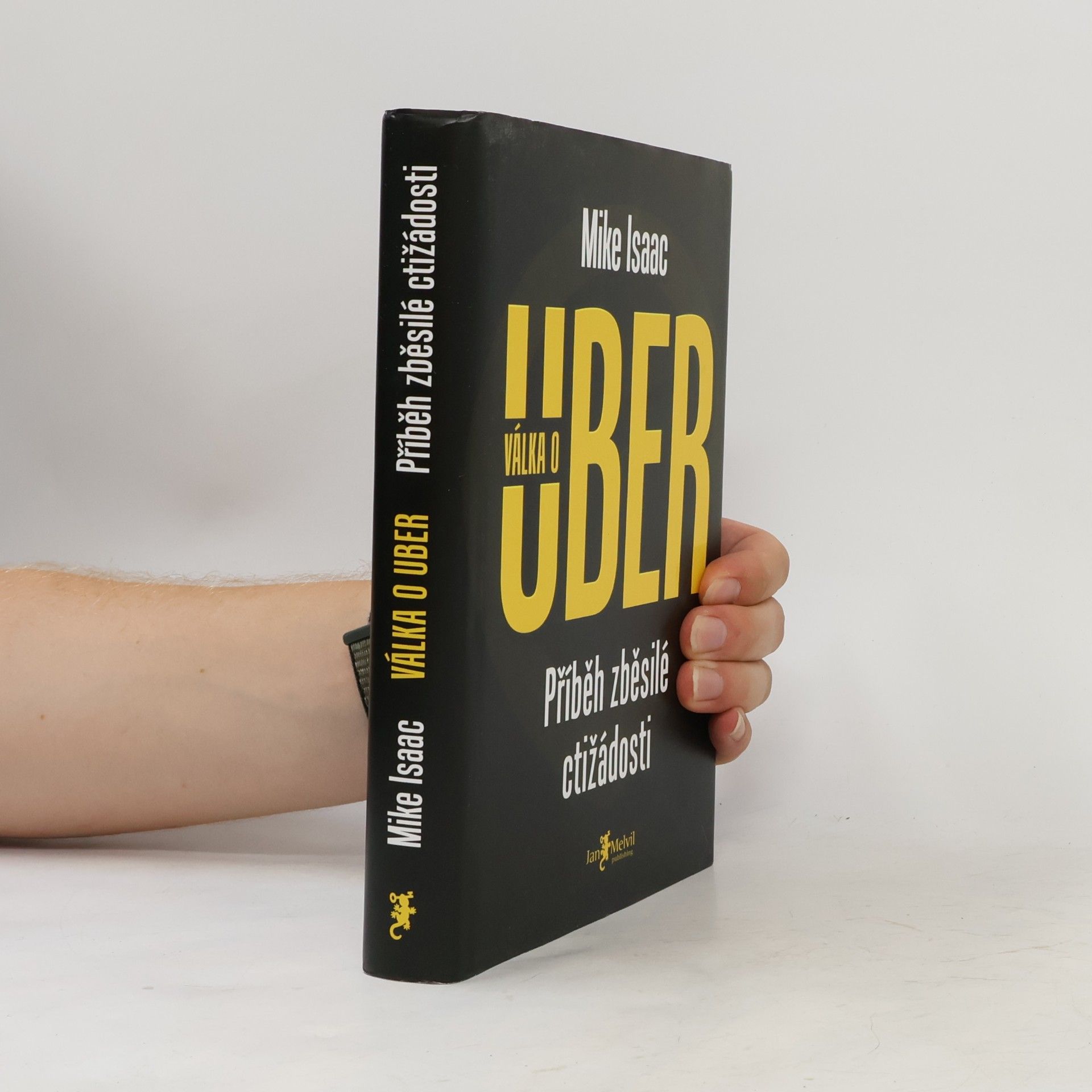 Mike Isaac Válka o Uber: příběh zběsilé ctižádosti