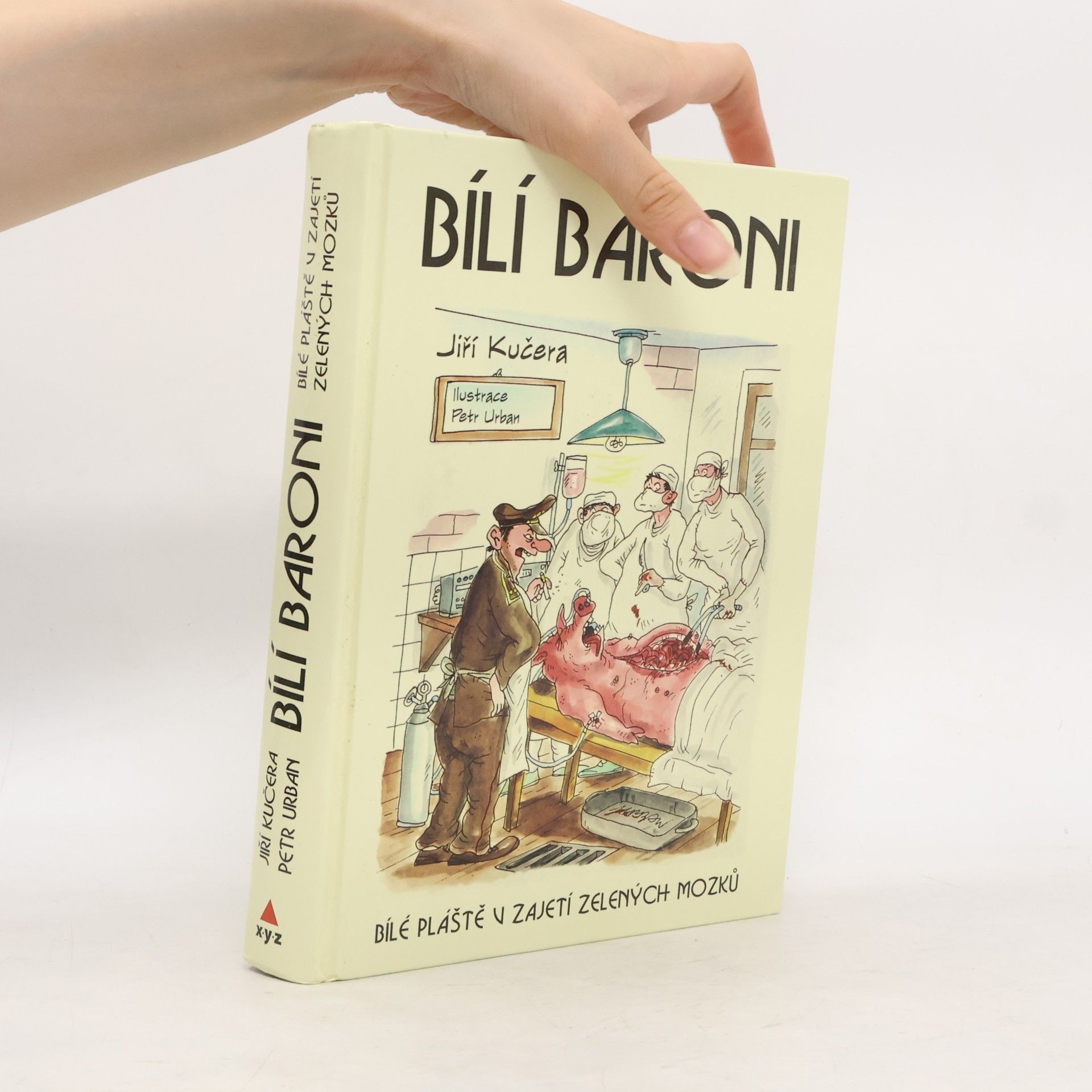 Jiří Kučera Bílí baroni : bílé pláště v zajetí zelených mozků
