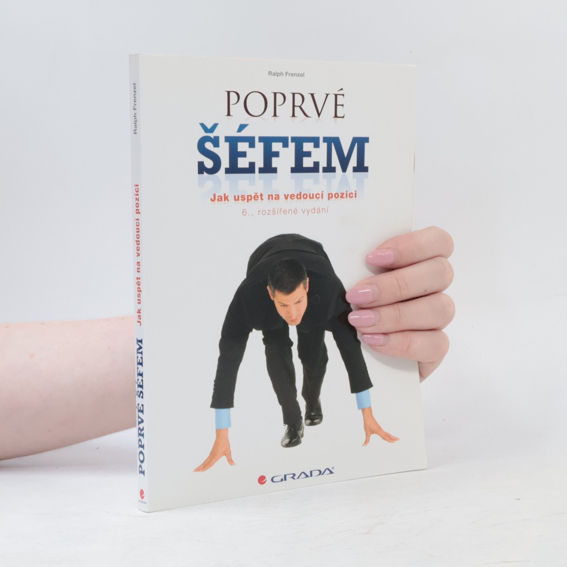 Ralph Frenzel Poprvé šéfem. Jak uspět na vedoucí pozici