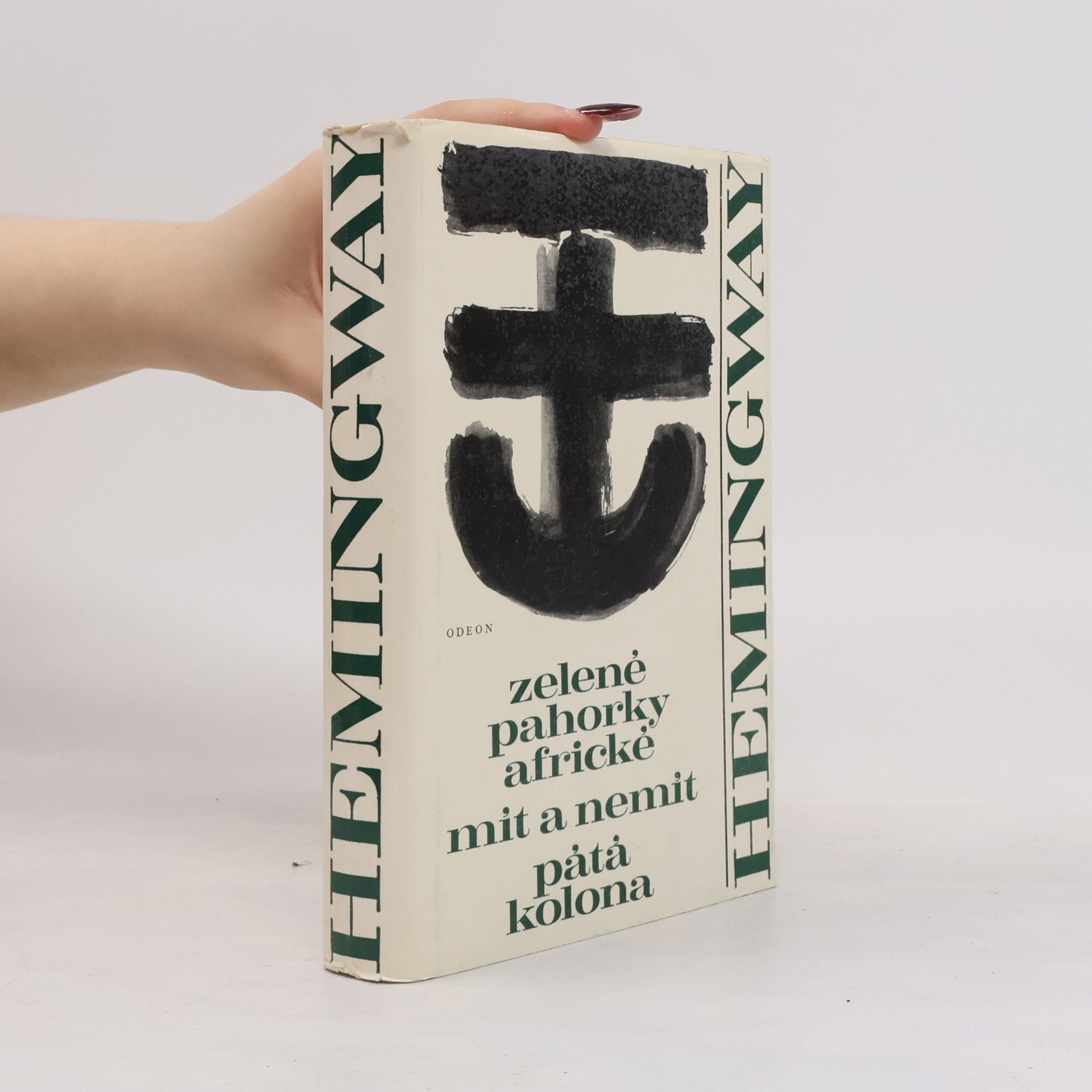 Ernest Hemingway Zelené pahorky africké. Mít a nemít. Pátá kolona