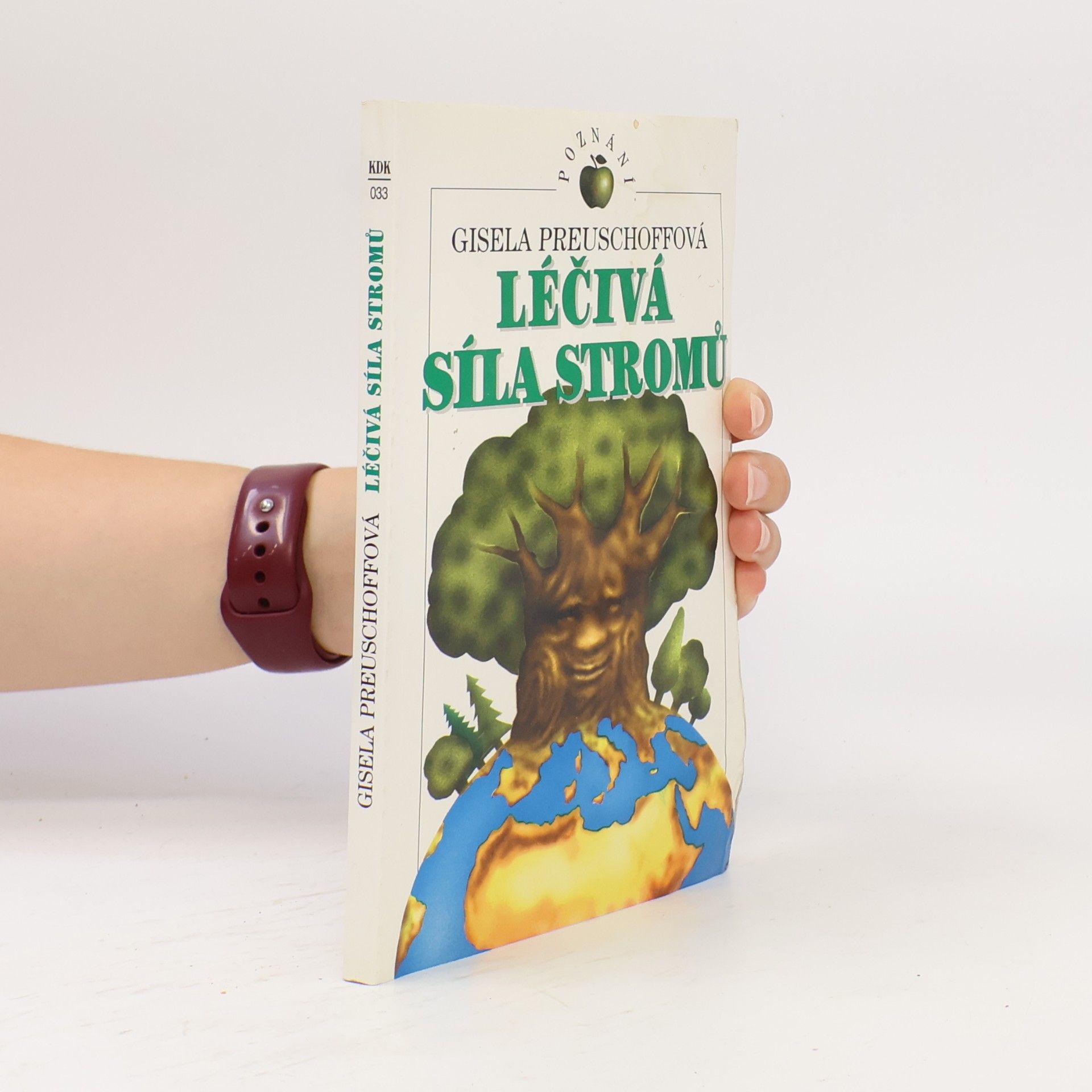 Gisela Preuschoff Léčivá síla stromů : mytologie, dějiny a léčivé působení