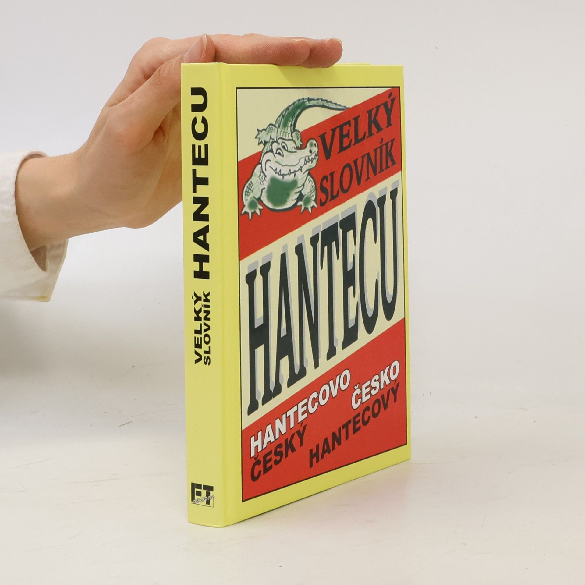 Petr Dvorník Velký slovník hantecu. Hanteco-český, česko-hantecový.