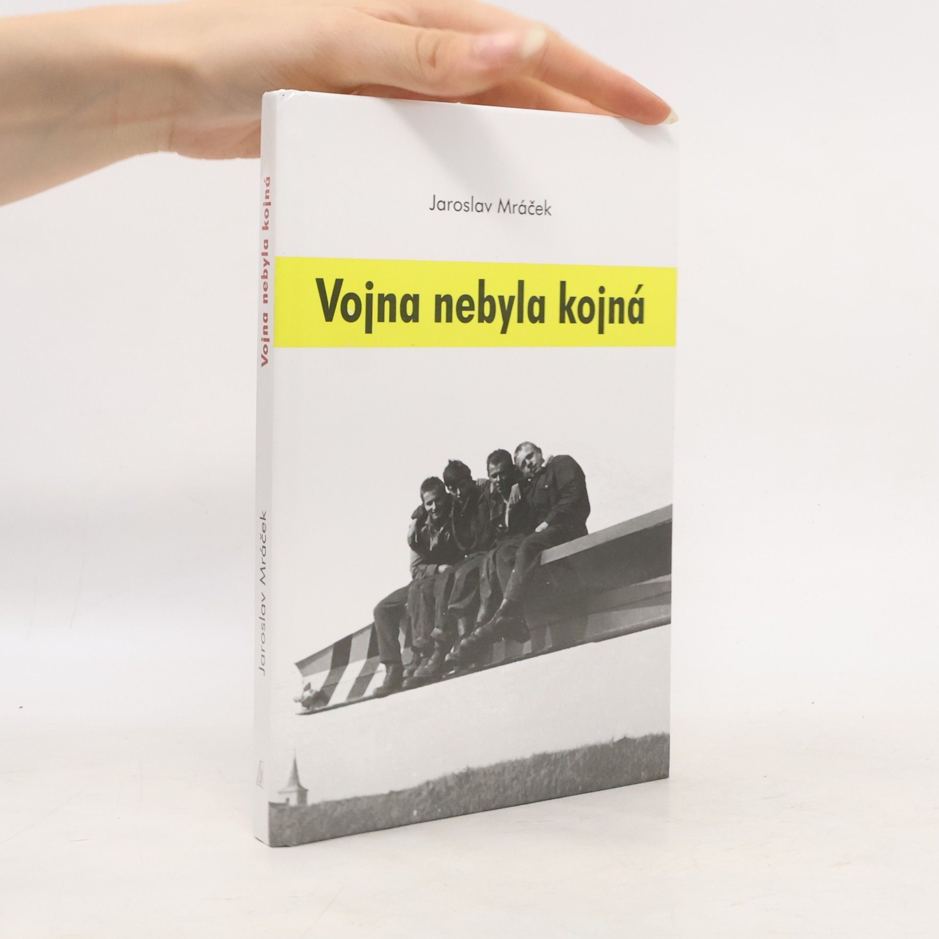 Jaroslav Mráček Vojna nebyla kojná