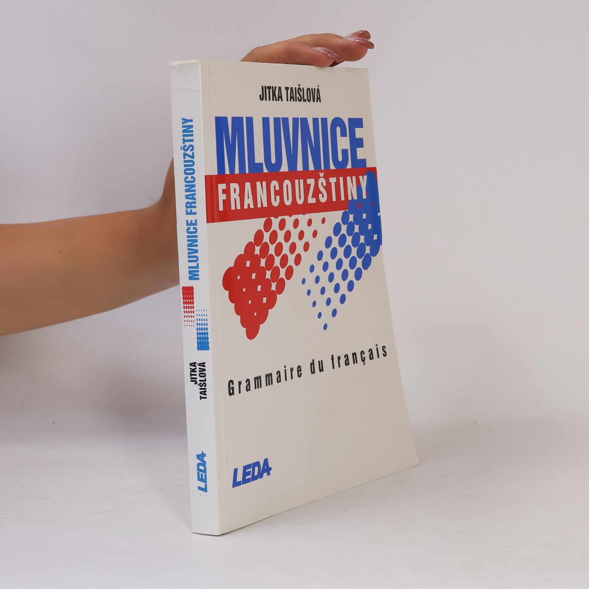 Jitka Taišlová Mluvnice francouzštiny = Grammaire du français