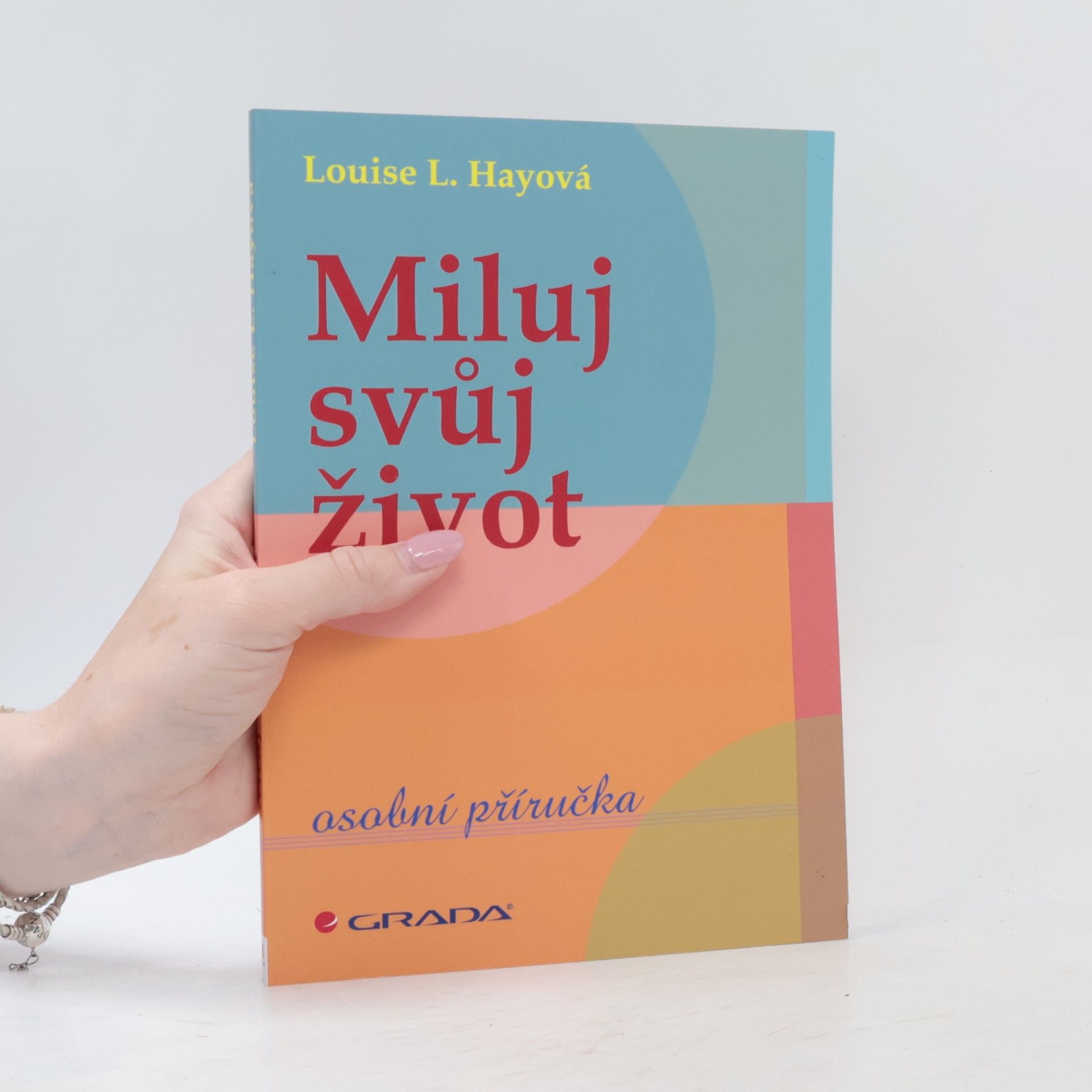 Louise Lynn Hay Miluj svůj život