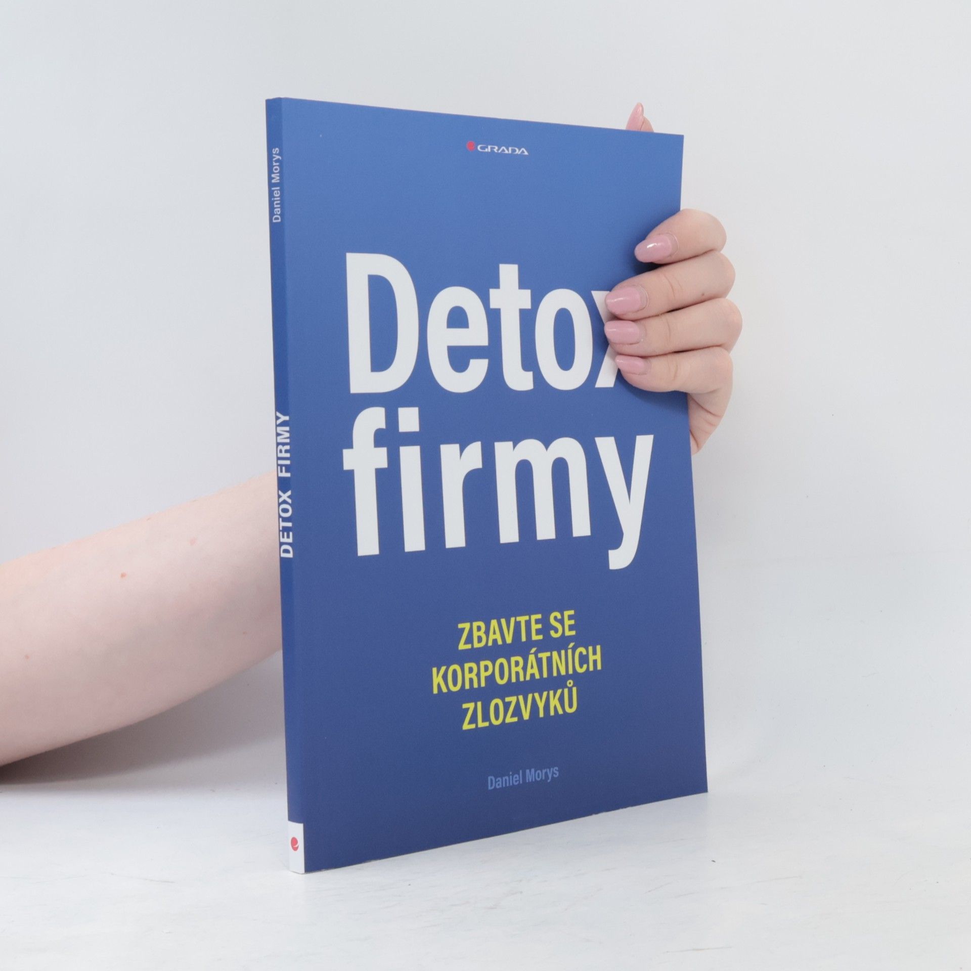 Daniel Morys Detox firmy: Zbavte se korporátních zlozvyků