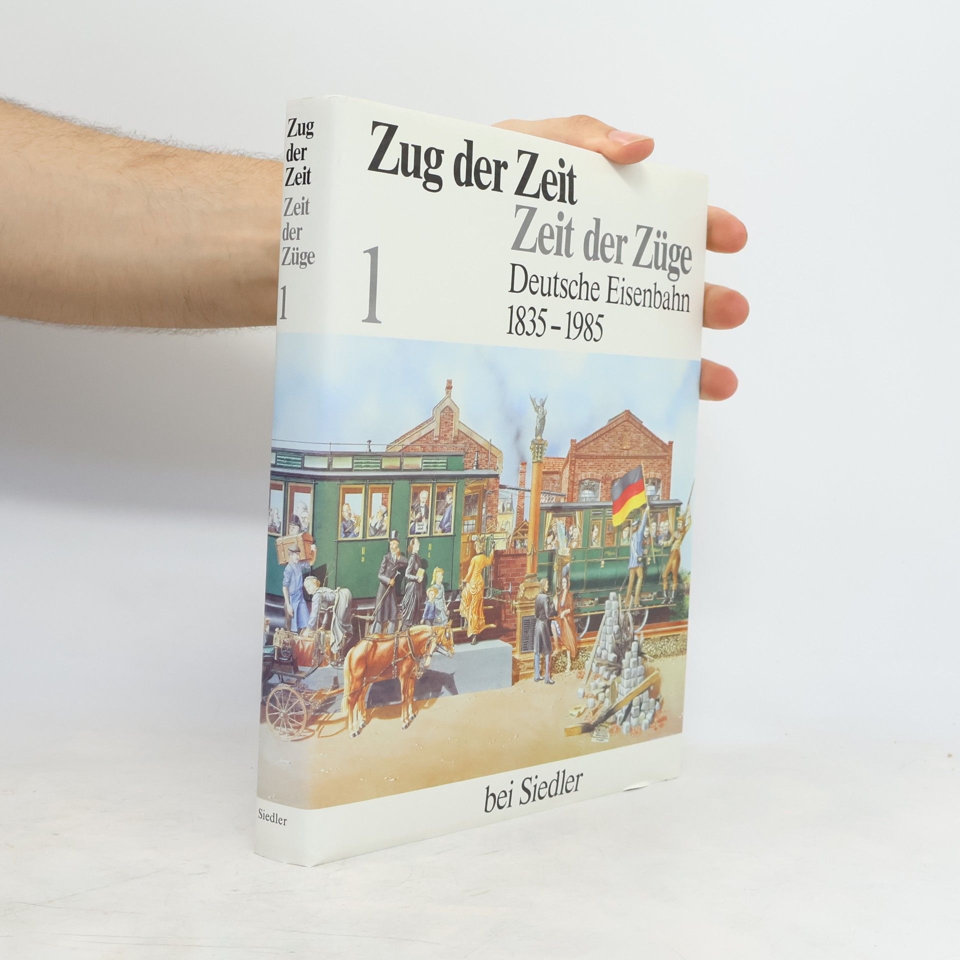 Zug der Zeit - Zeit der Züge 2. Deutsche Eisenbahn 1835 - 1985