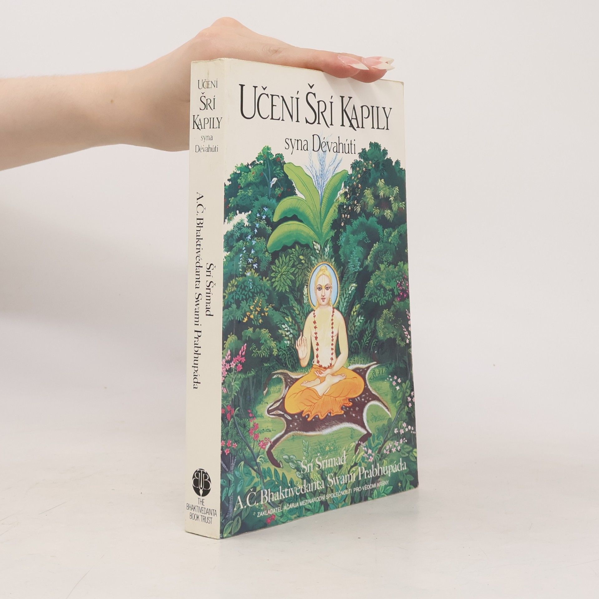 Šrí Šrímad A. Č. Bhaktivédanta Swami Prabhupáda Učení Šrí Kapily syna Dévahúti. Transcendentální učení Prahláda Mahárádže