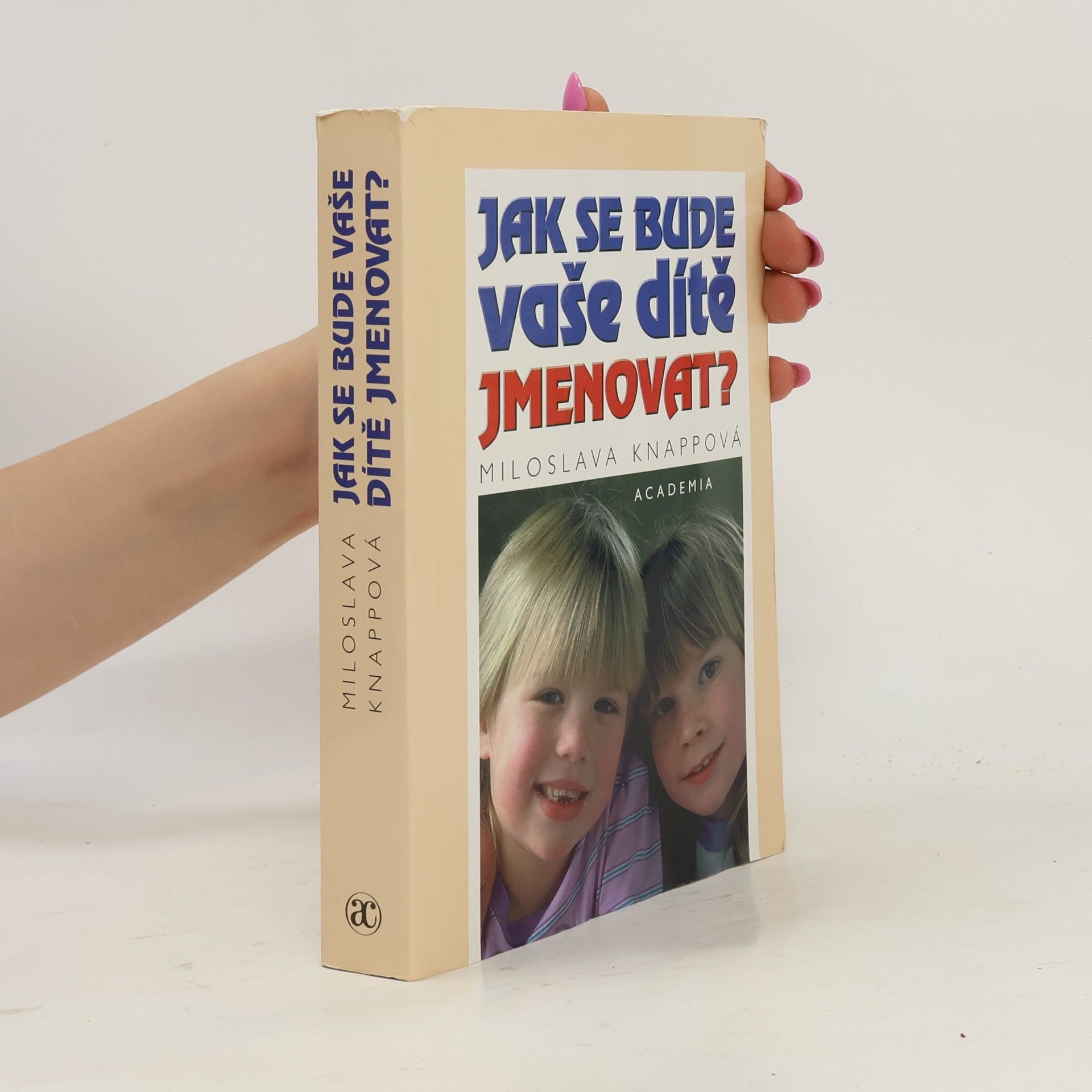 Miloslava Knappová Jak se bude vaše dítě jmenovat?
