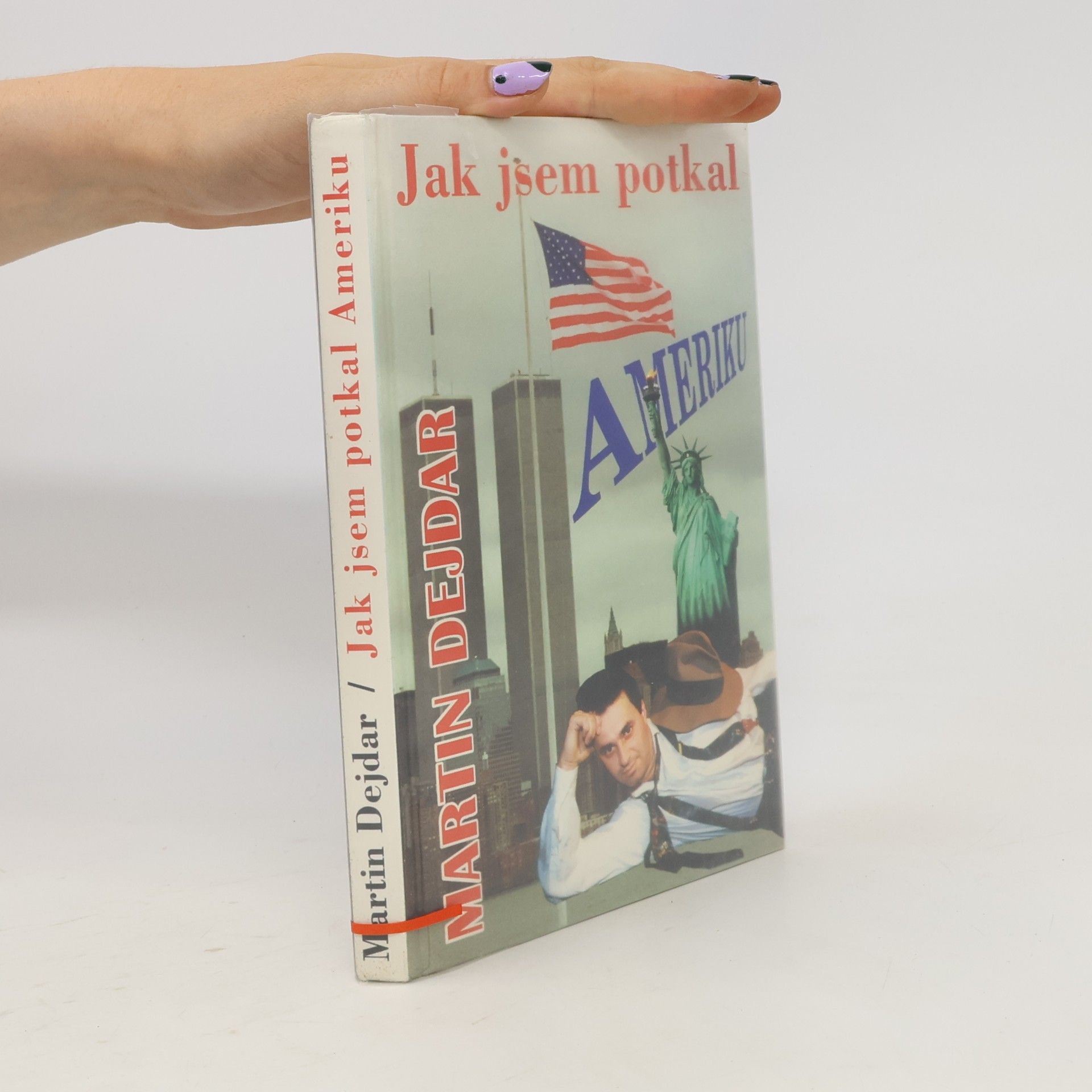 Martin Dejdar Jak jsem potkal Ameriku