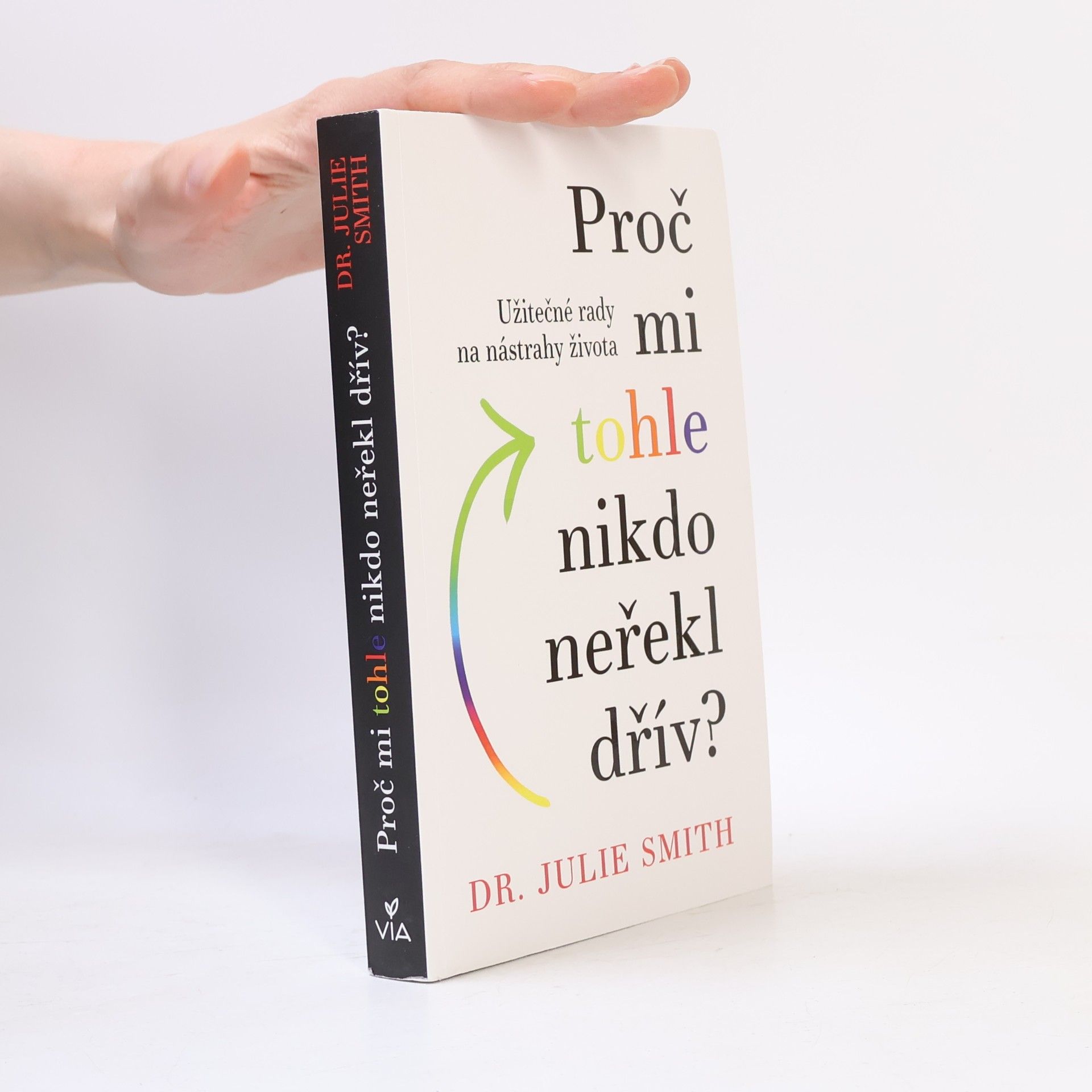 Julie Smith Proč mi tohle nikdo neřekl dřív?