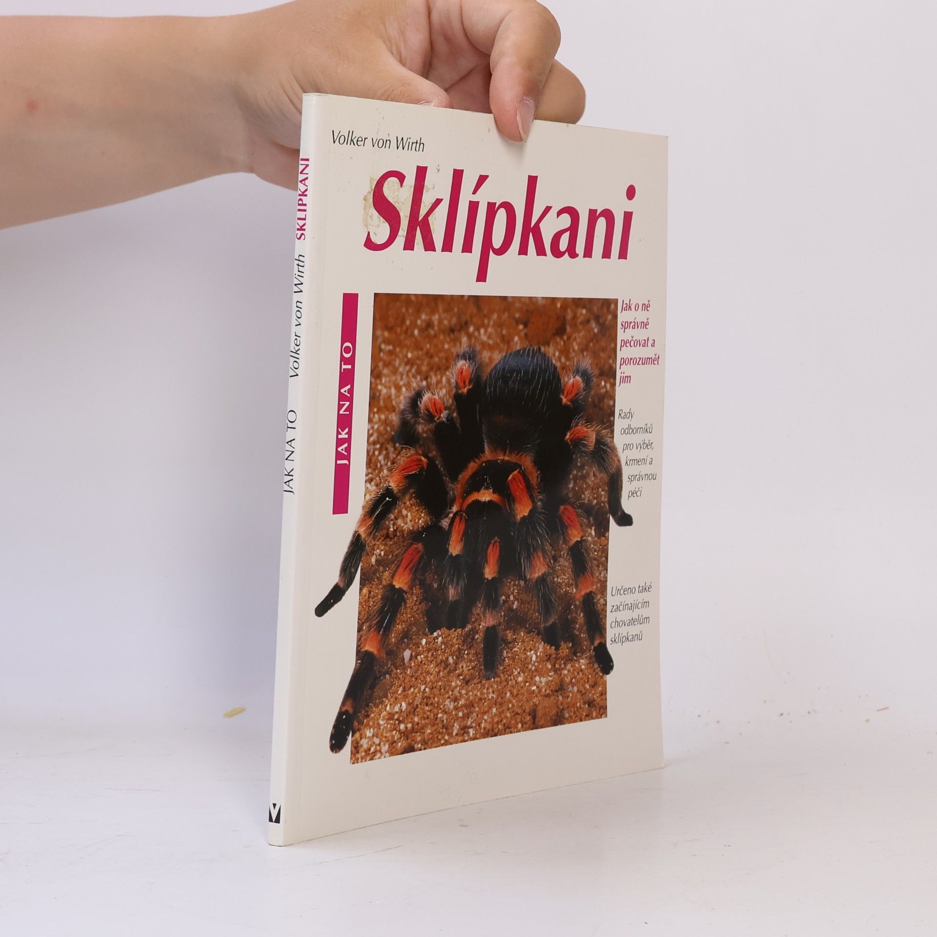 Volker von Wirth Sklípkani. Rady odborníků pro výběr a koupi, péči a krmení