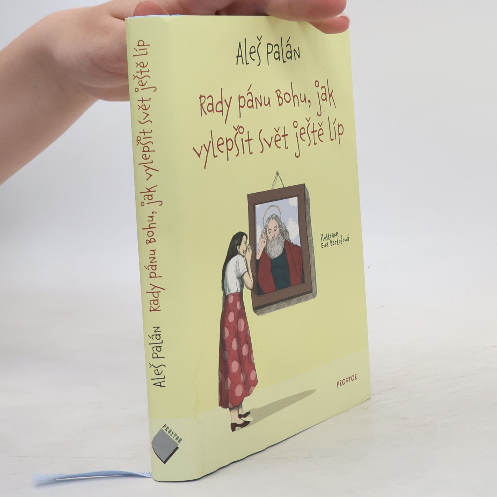 Aleš Palán Rady pánu Bohu, jak vylepšit svět ještě líp