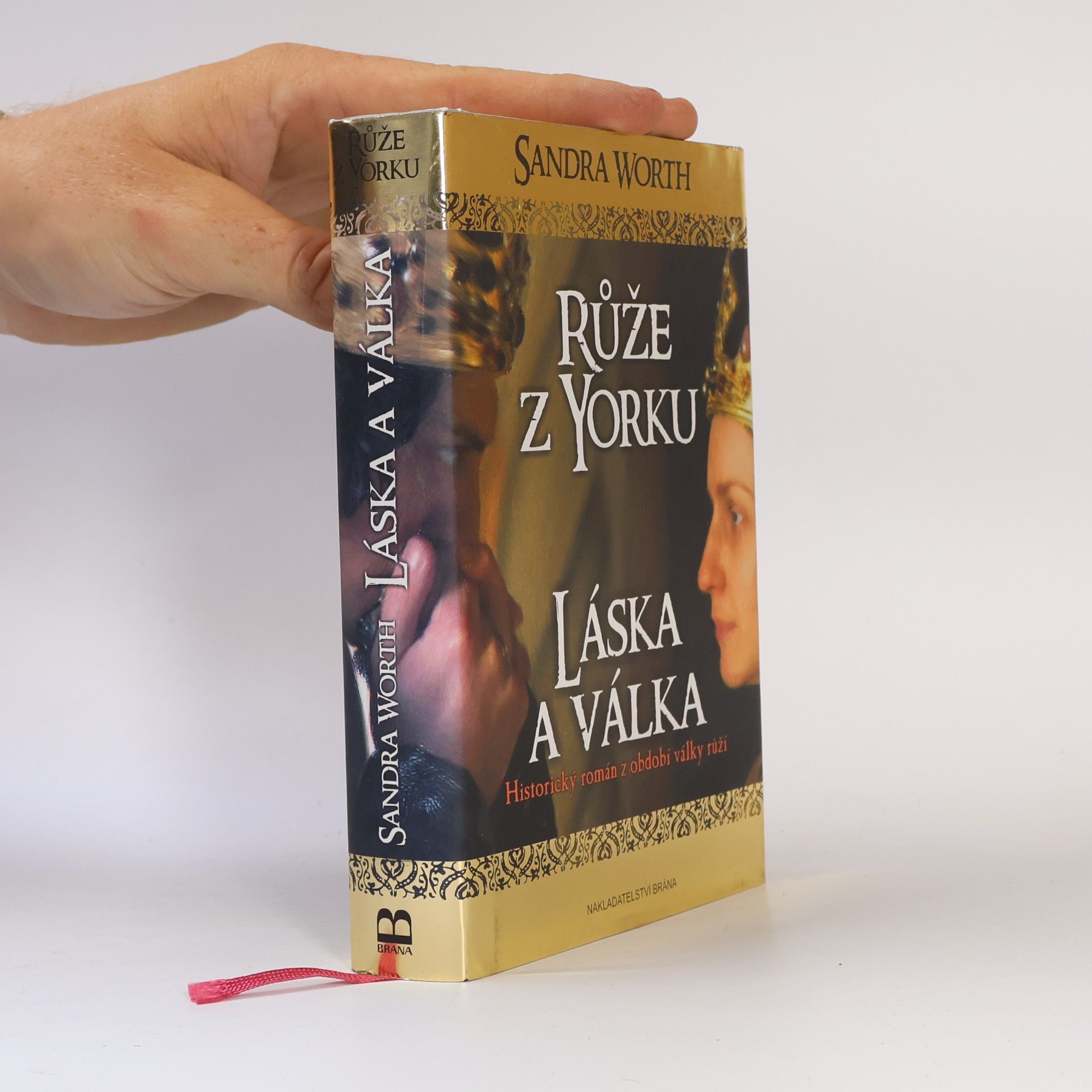 Sandra Worth Růže z Yorku : historický román z období války růží. Láska a válka