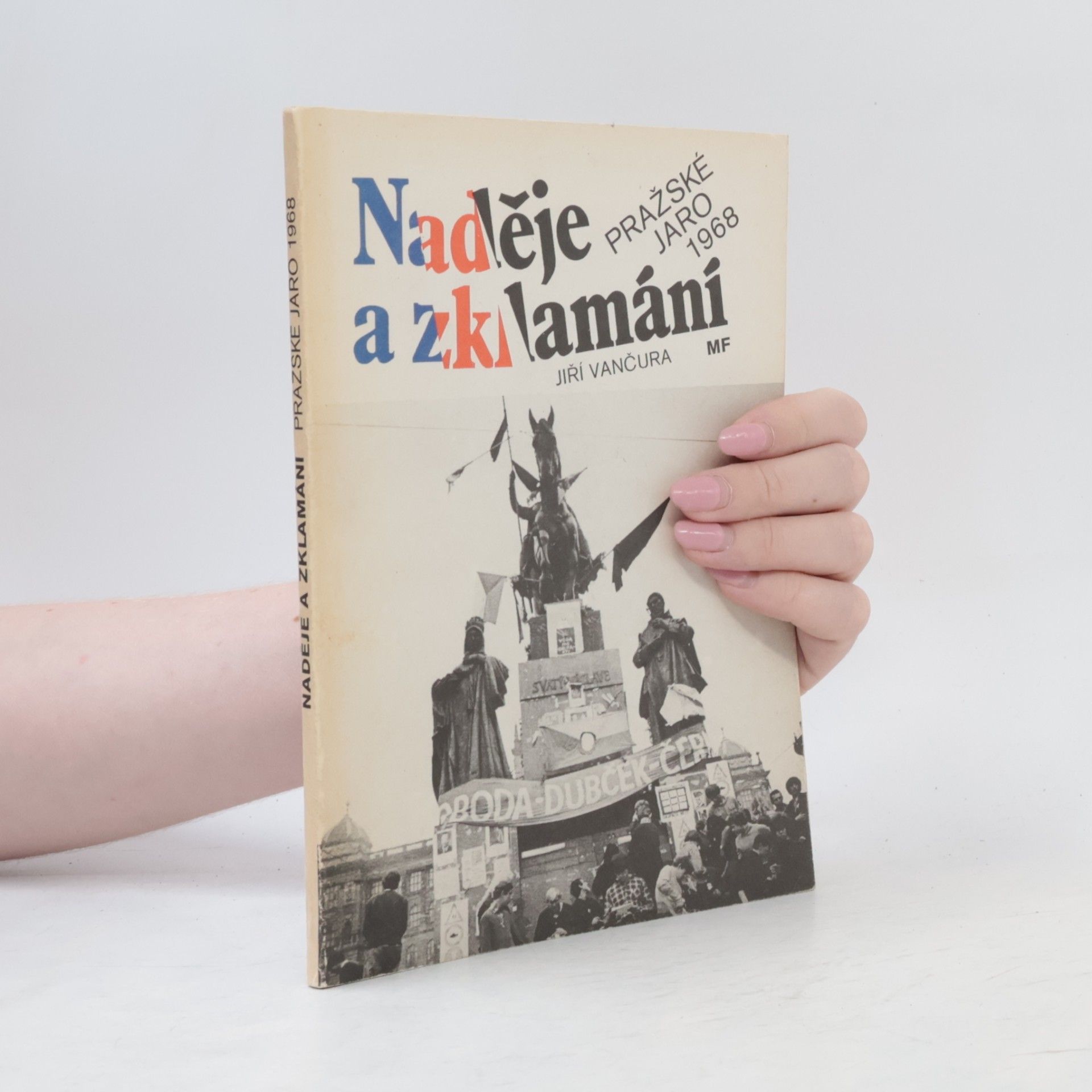 Jiří Vančura Naděje a zklamání. Pražské jaro 1968