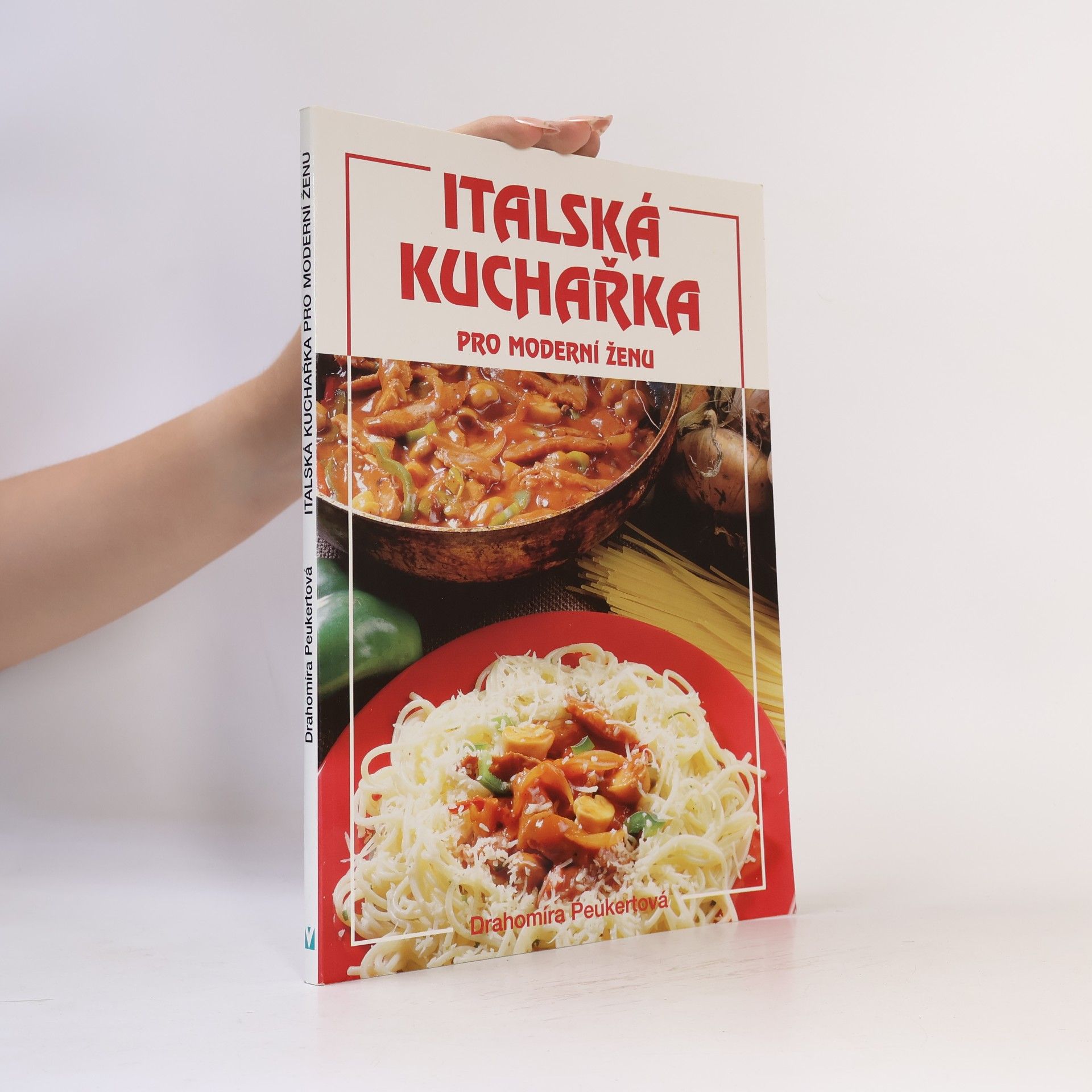 Drahomíra Peukertová Italská kuchařka pro moderní ženu