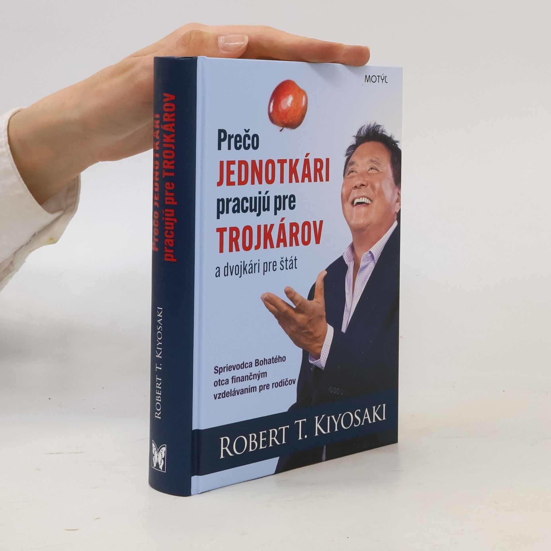 Robert Kiyosaki Prečo jednotkári pracujú pre trojkárov a dvojkári pre štát