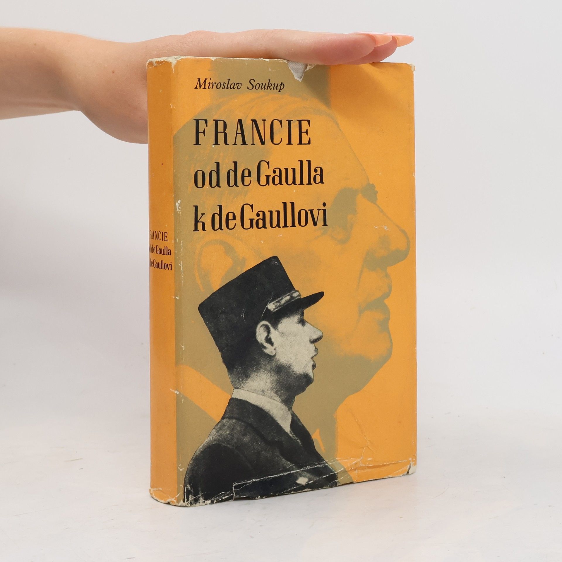 Miroslav Soukup Francie od de Gaulla k de Gaullovi