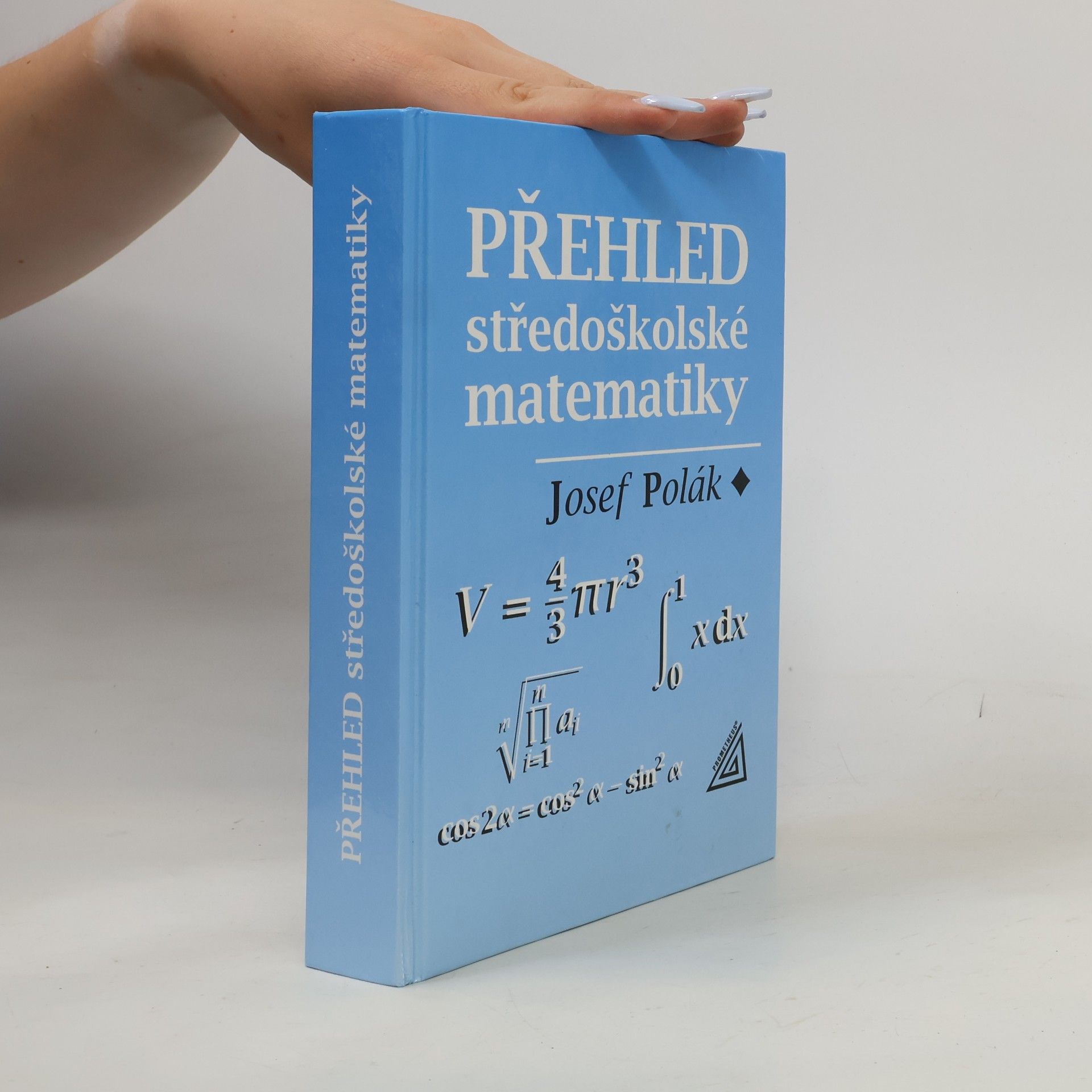 Josef Polák Přehled středoškolské matematiky