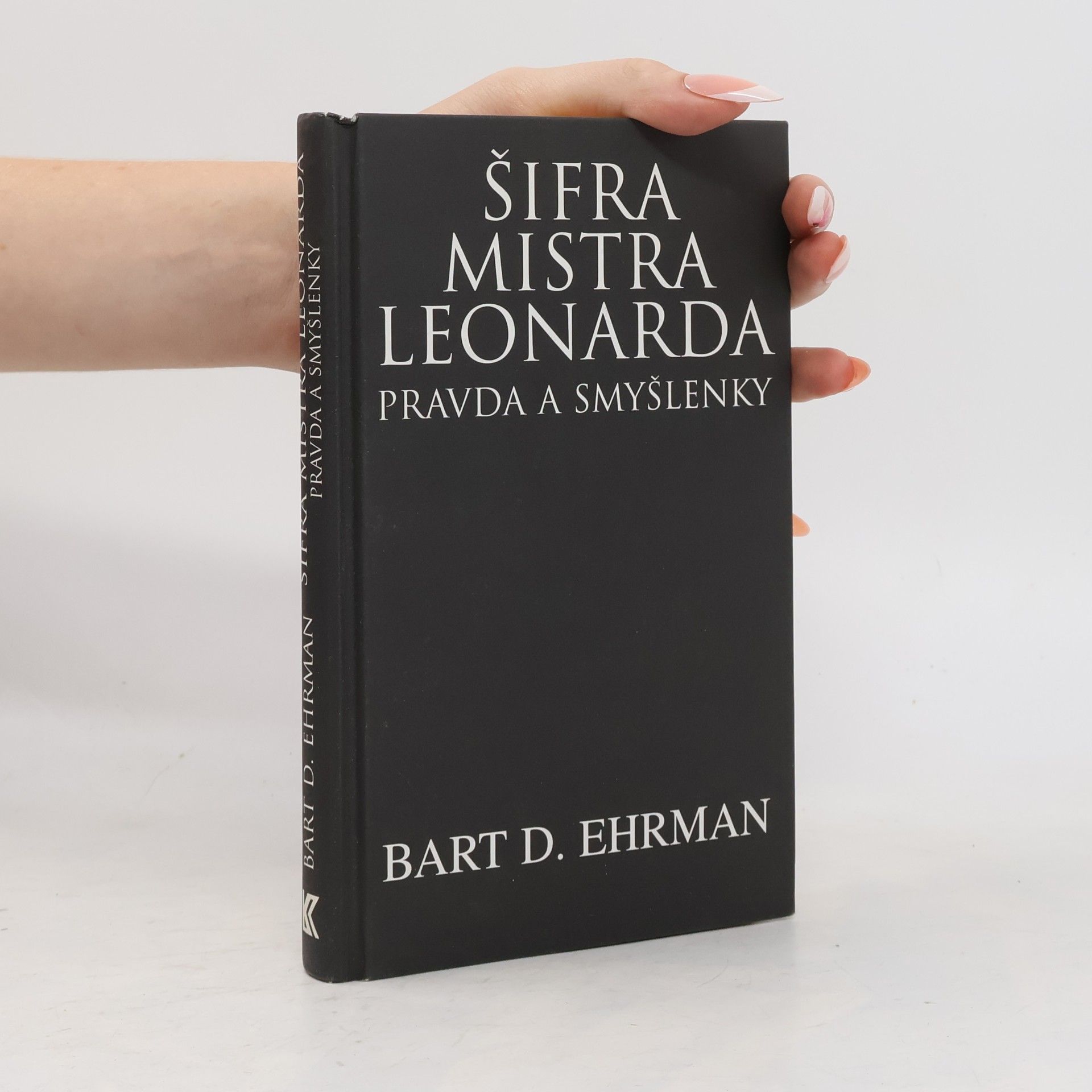 Bart D. Ehrman Šifra mistra Leonarda. Pravda a smyšlenky