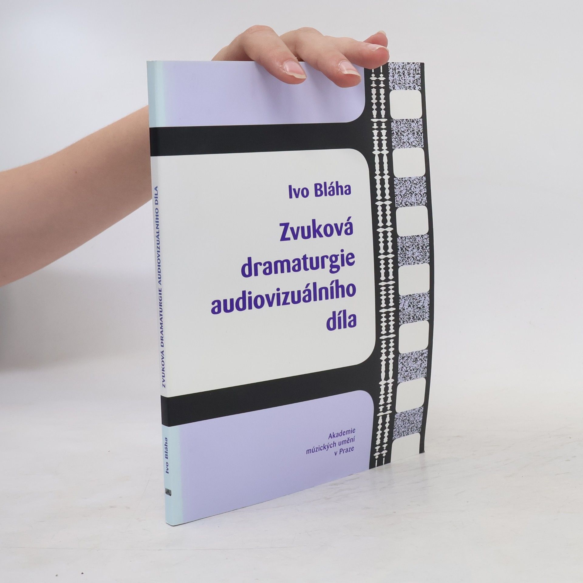 Ivo Bláha Zvuková dramaturgie audiovizuálního díla