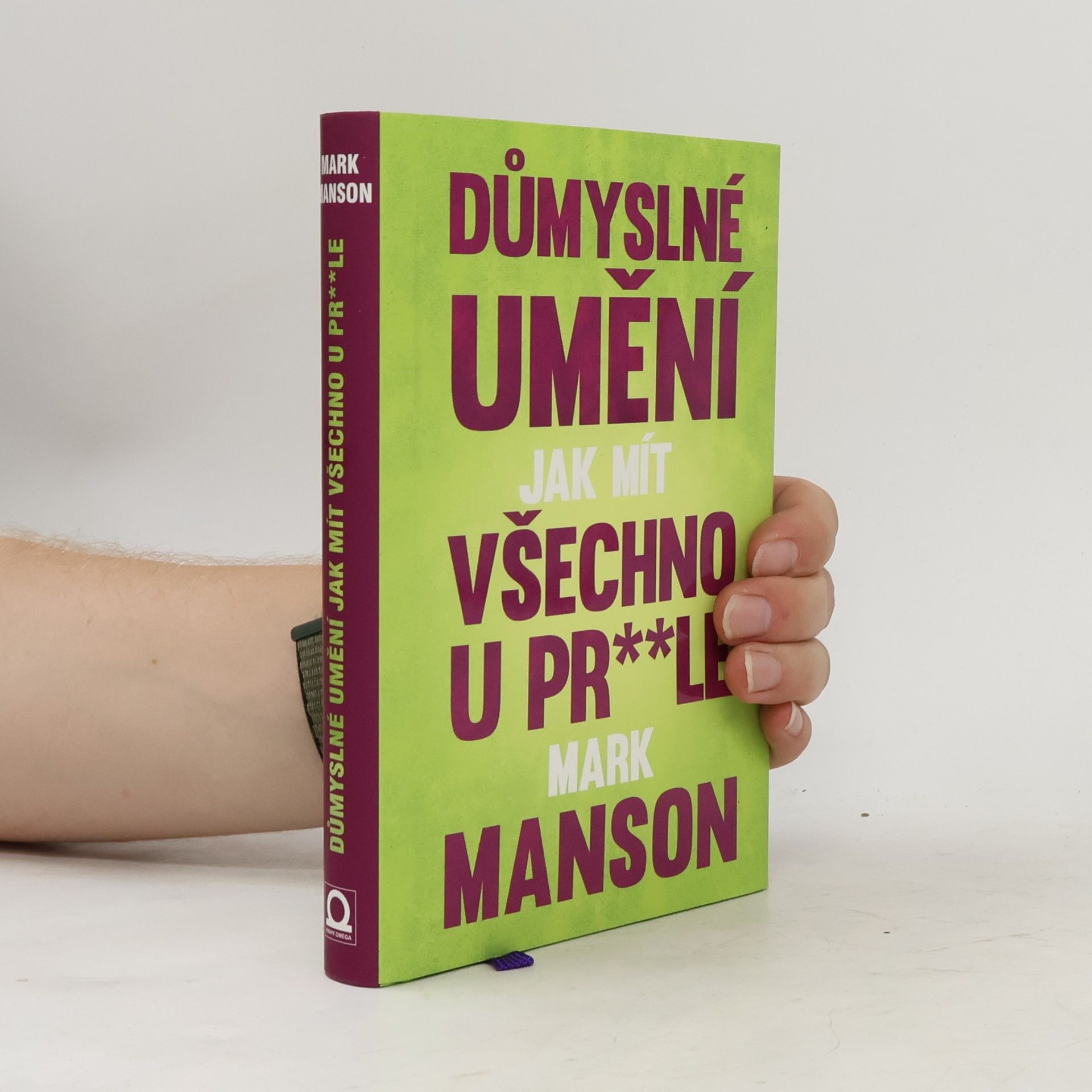 Mark Manson Důmyslné umění, jak mít všechno u pr**le