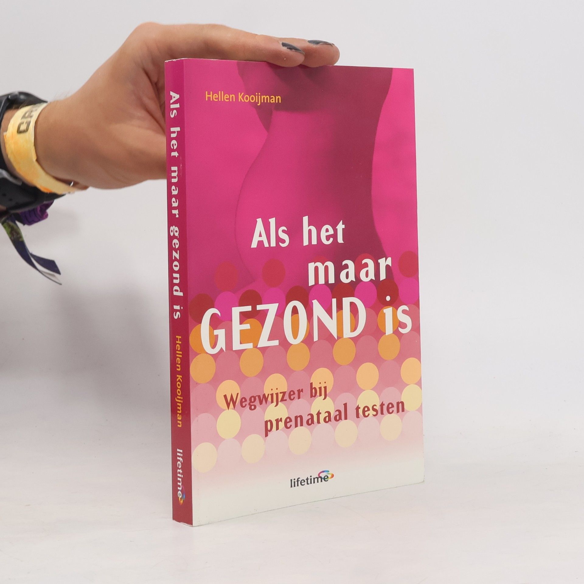 Antoinette Dobbelaar Als het maar gezond is