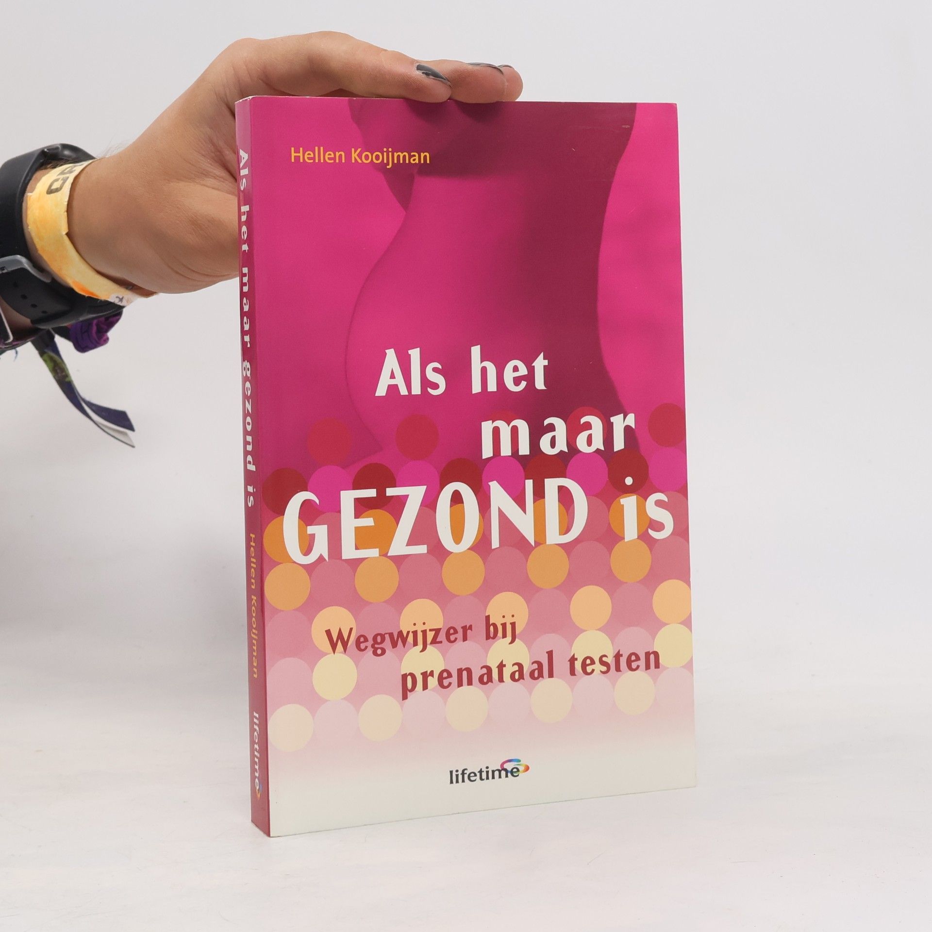 Antoinette Dobbelaar Als het maar gezond is